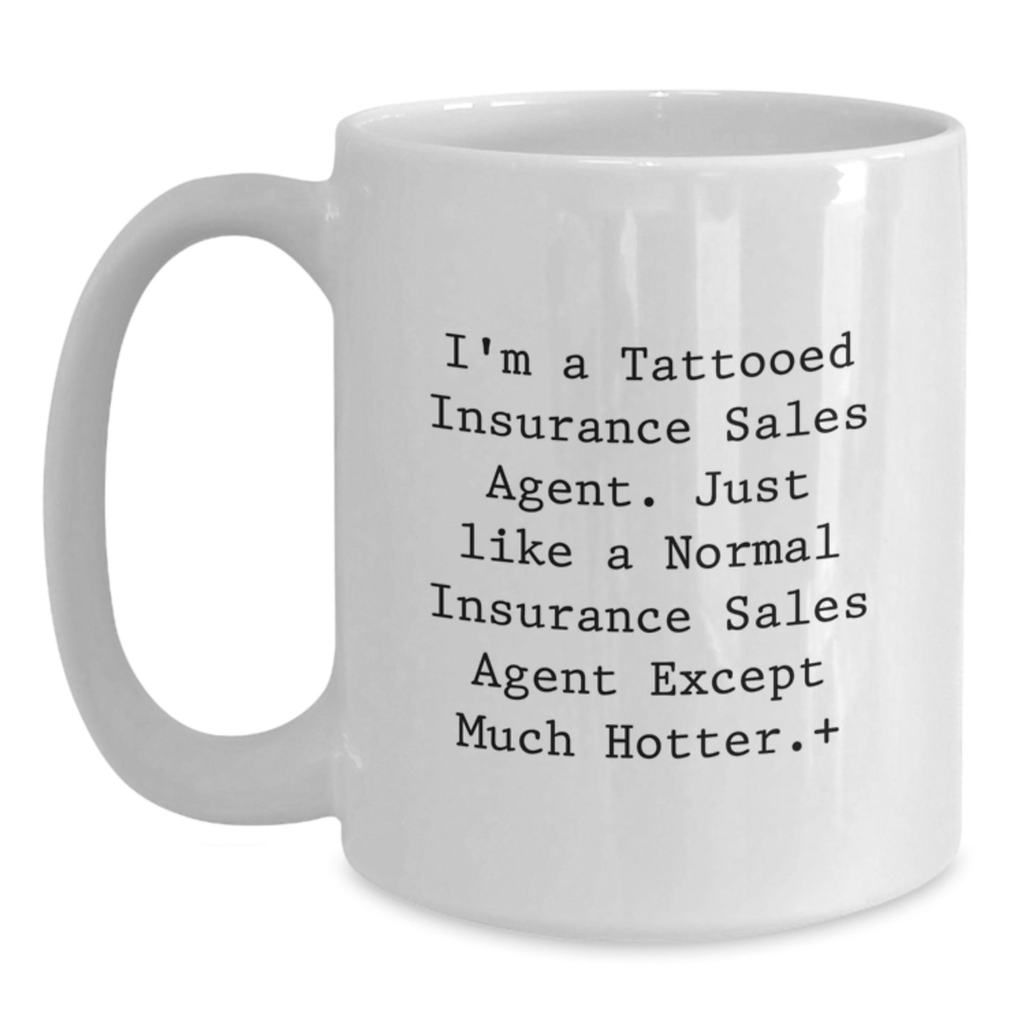 Funny Gifts from Friends for Insurance Sales Agent Mom - I'm A Tattooed Insurance Sales Agent, Gifts for Mom's Special Day, White Coffee Mug - Main