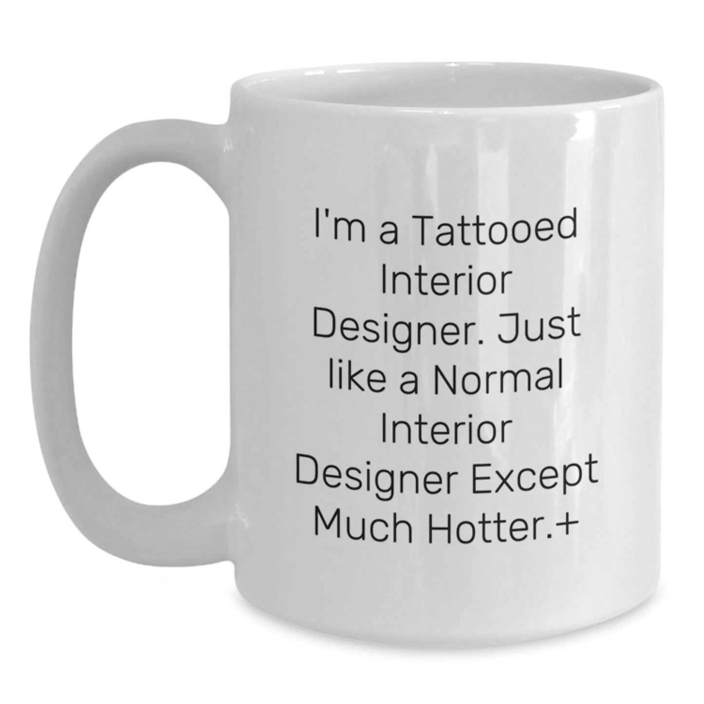 Funny Interior Designer Gifts for Men, Unique White Coffee Mugs with I'm A Tattooed Interior Designer Quote, Perfect for Interior Designer Graduation - Gifts from Friends, Family & Coworkers - Main