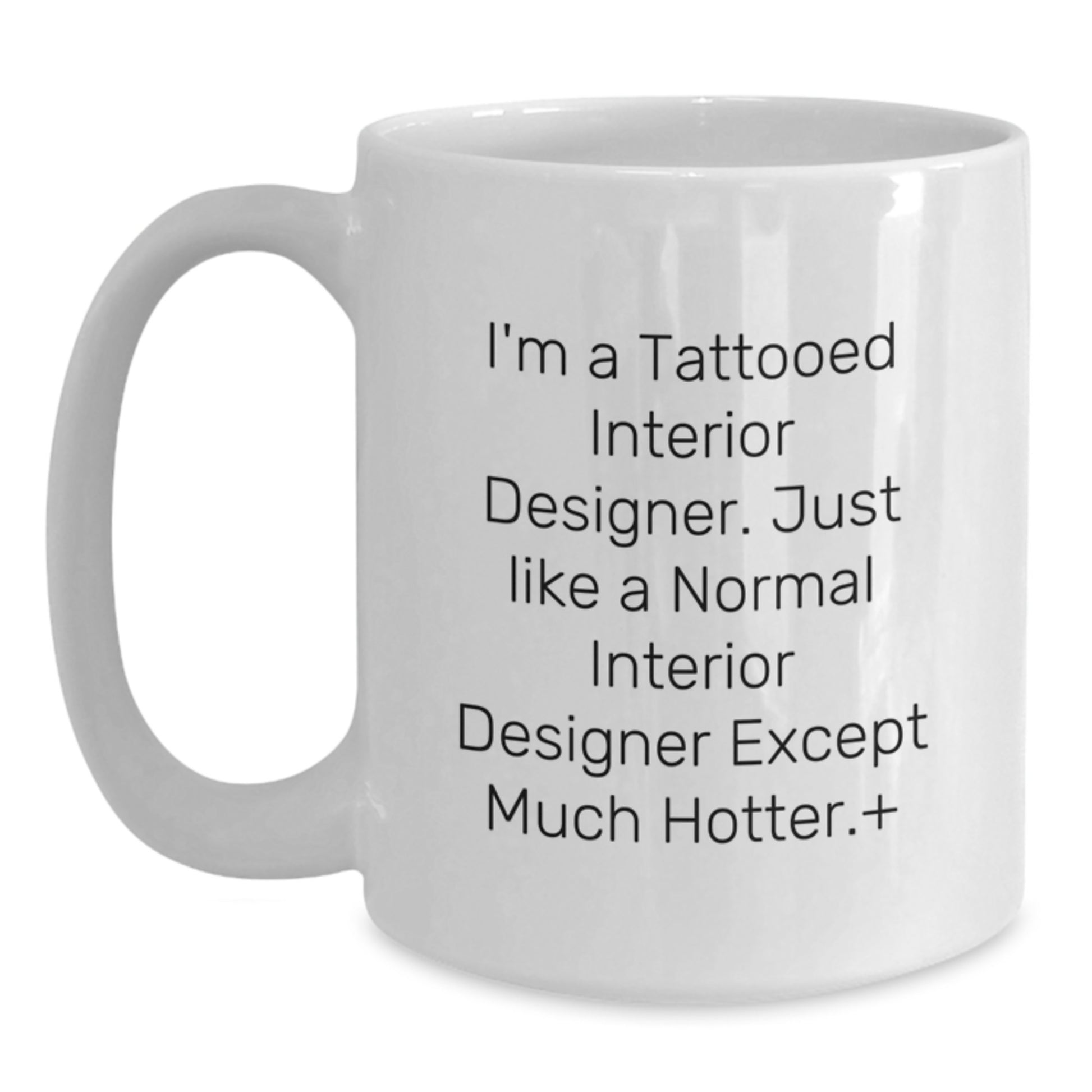 Funny Interior Designer Gifts for Men, Unique White Coffee Mugs with I'm A Tattooed Interior Designer Quote, Perfect for Interior Designer Graduation - Gifts from Friends, Family & Coworkers - Main