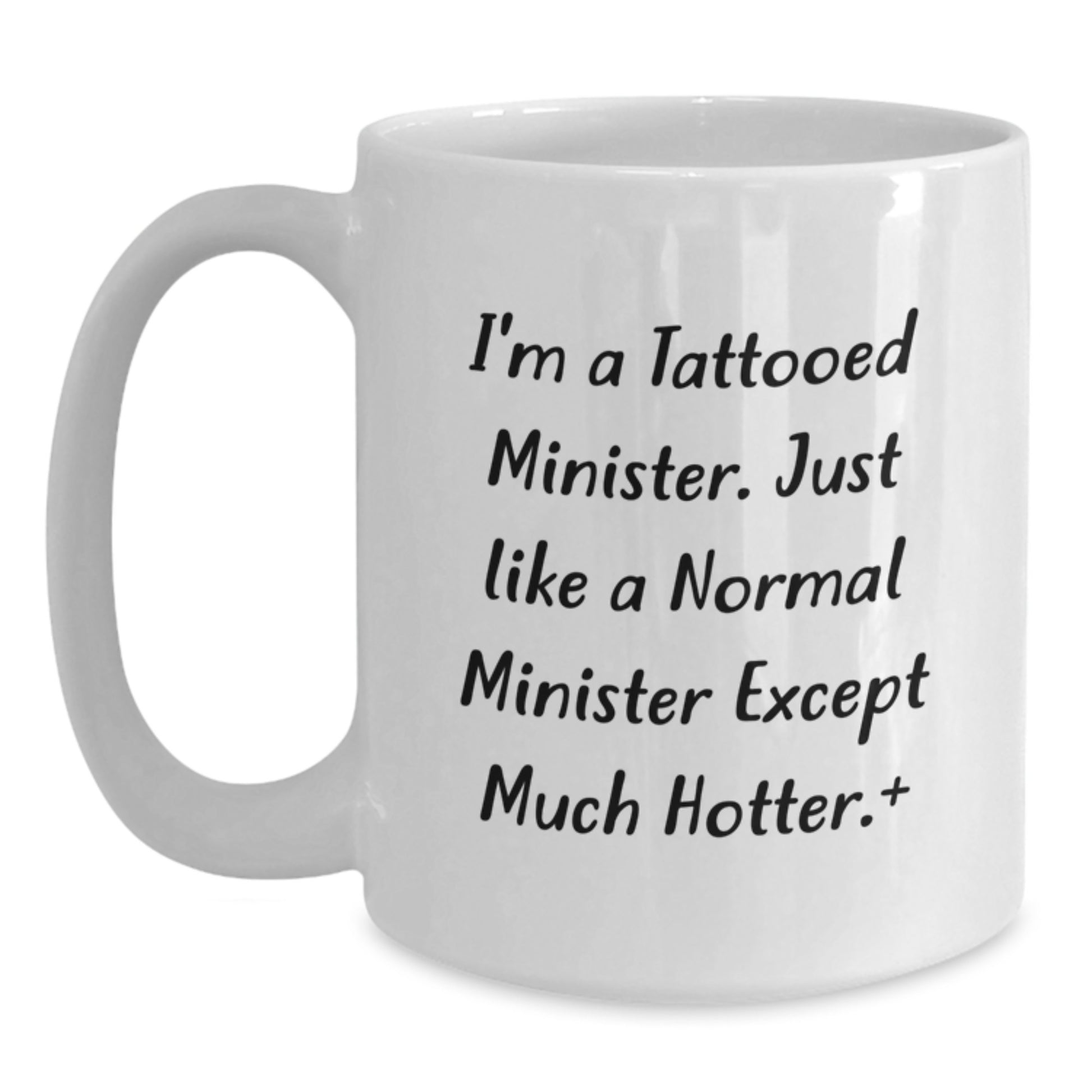 Funny Minister Gifts for Women, Funny White Coffee Mug, I'm A Tattooed Minister Except Much Hotter, Birthday Unique Gifts for Women from Friends - Main