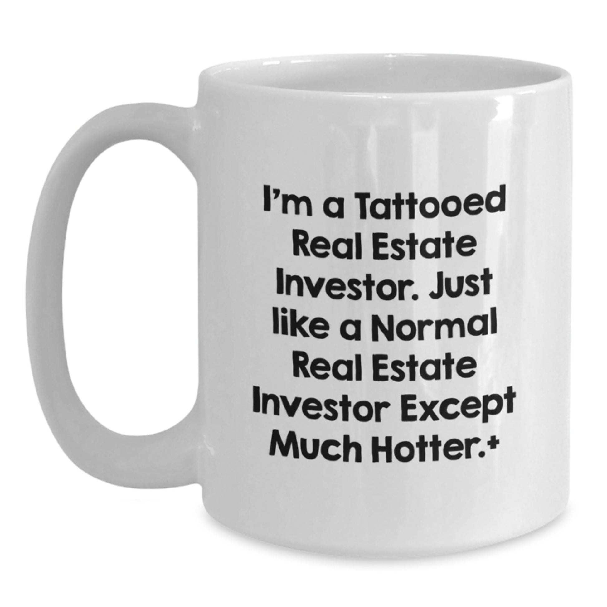 Funny Real Estate Investor Gifts for Men White Coffee Mug - 'I'm A Tattooed Real Estate Investor' Birthday Unique Gifts from Friend - Main