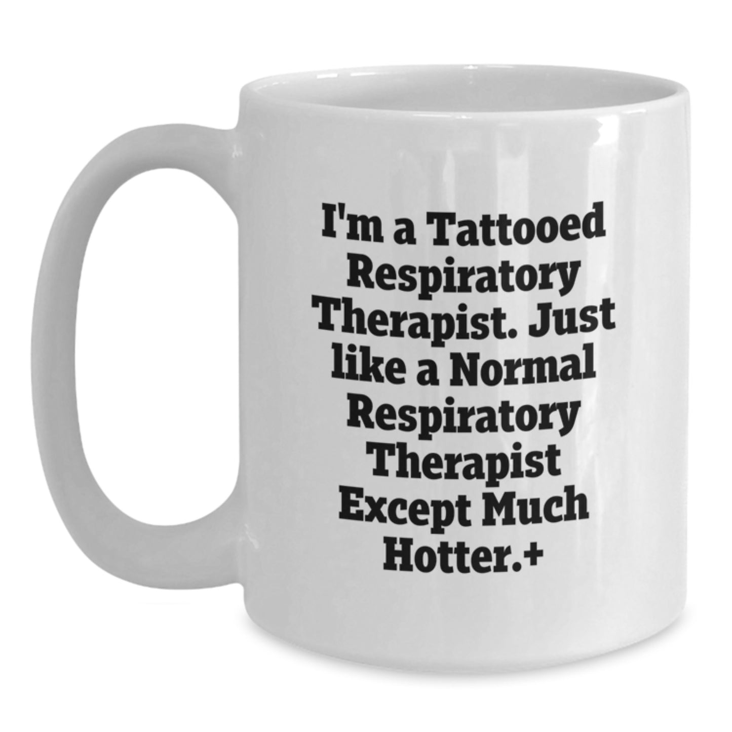 Unique Birthday Unique Gifts for Respiratory Therapist, Funny White Coffee Mug, Gifts from Friends, Inspirational Quote - Main