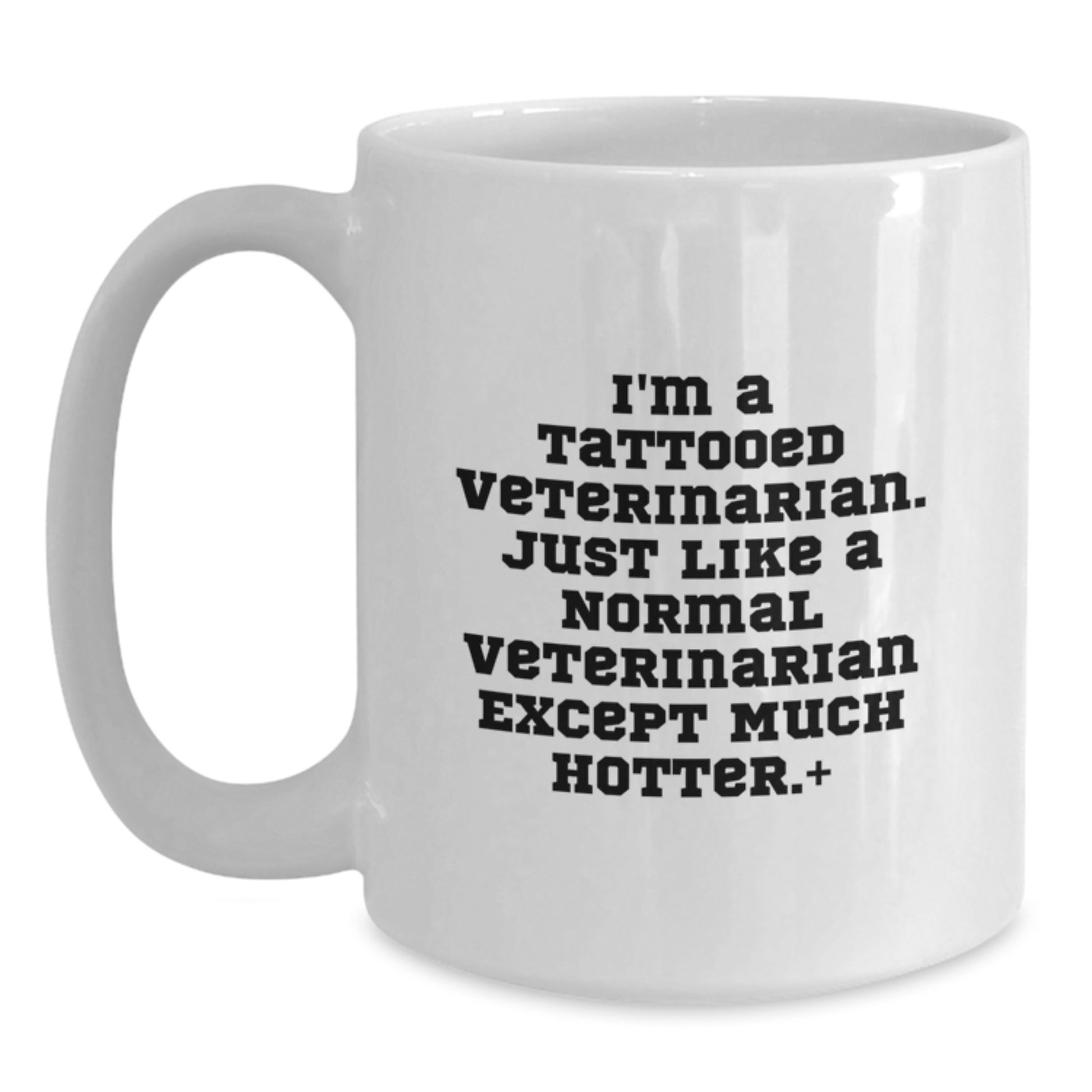 Funny Veterinarian Gifts for Men - White Coffee Mug with I'm A Tattooed Veterinarian Quote, Birthday Unique Gifts - Main