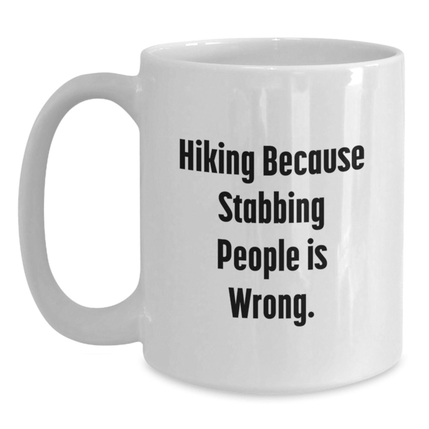Funny Hiking Gifts for Hiking Lovers, White Coffee Mug, 11oz or 15oz Capacity, Perfect for Outdoor Adventures, Gifts from Friends to Hiking Enthusiasts on Birthday - Main