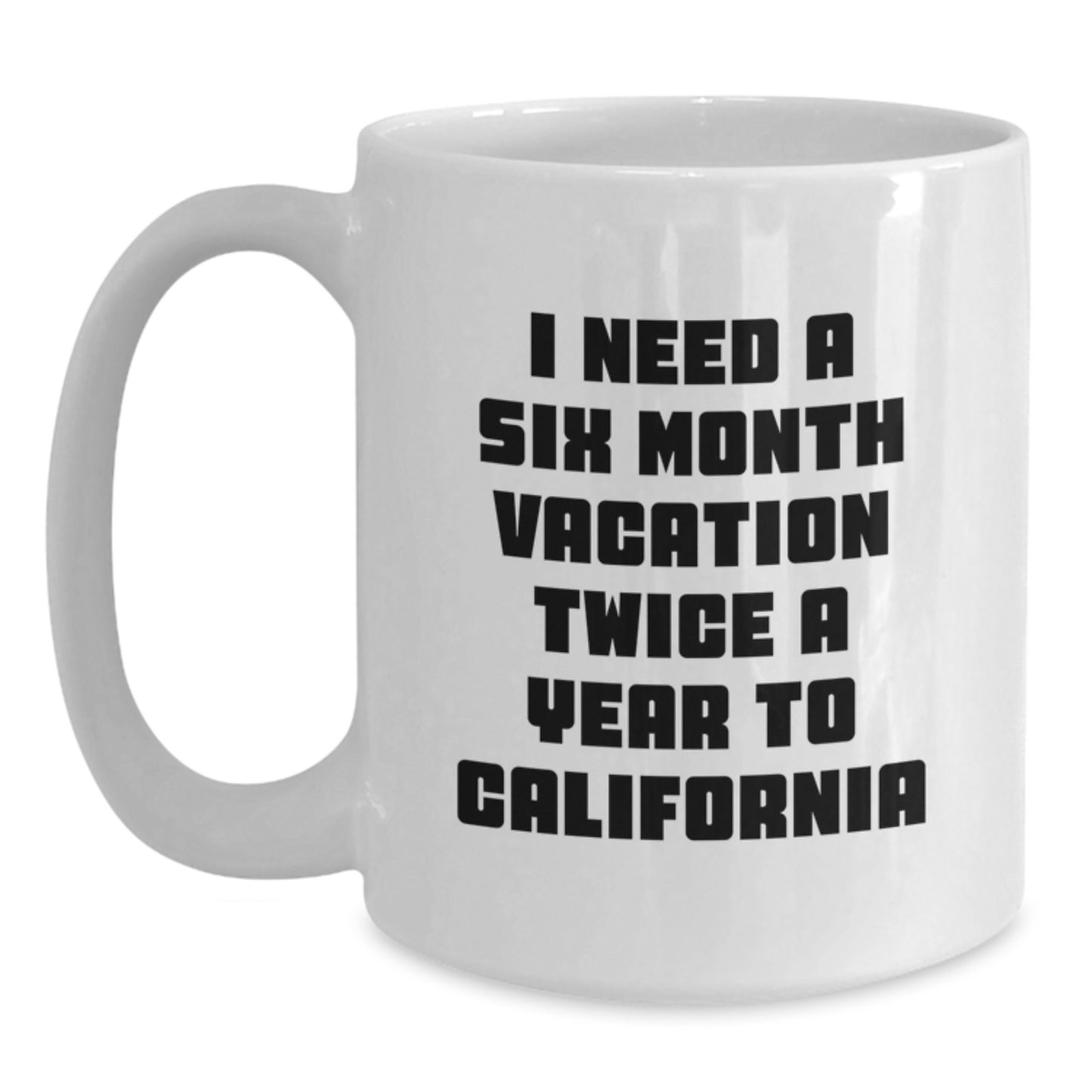 California Dreams Funny White Coffee Mugs Gifts from Men for California Lovers on Mother's Day - Main