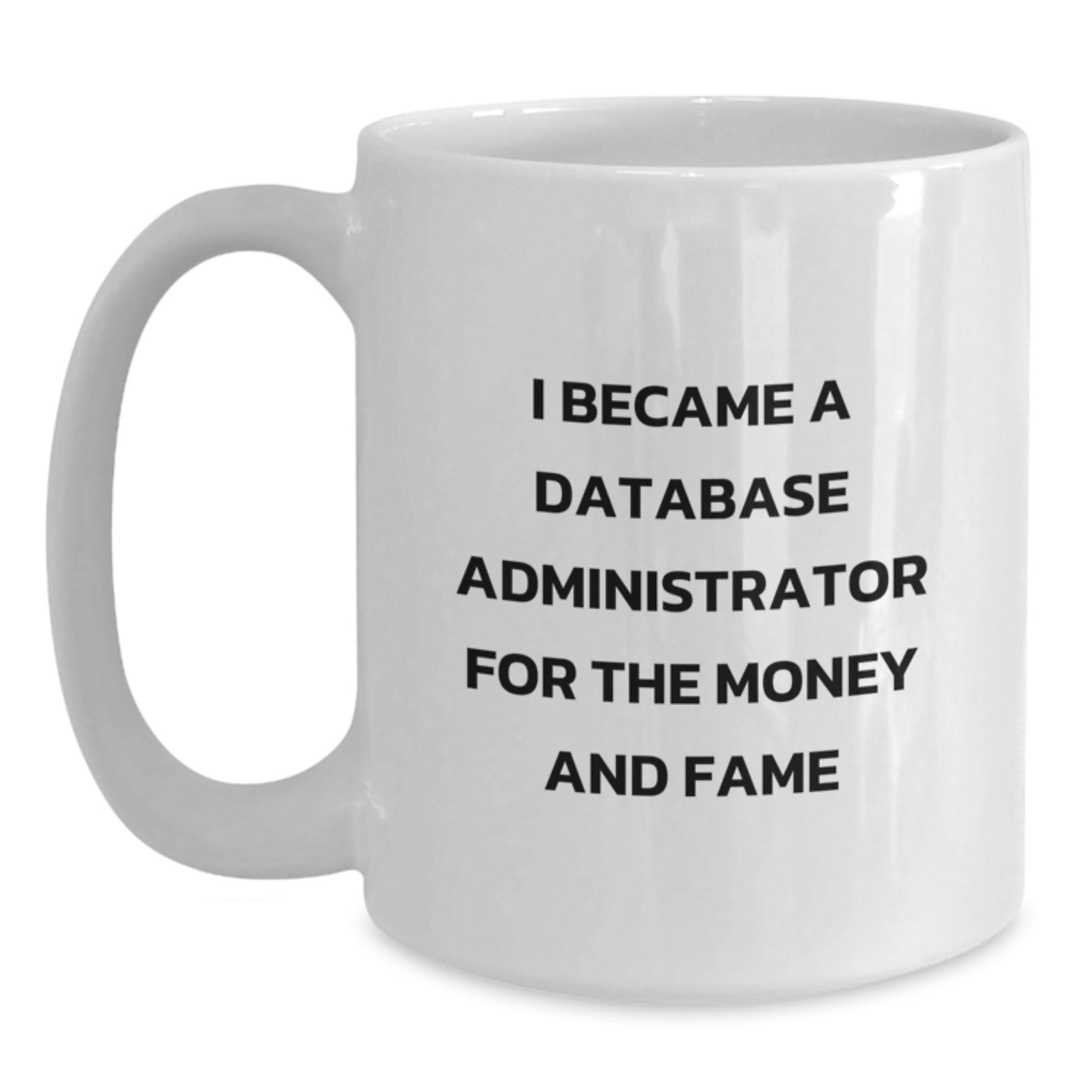 Funny Quote for Database Administrator Friends Gifts, Unique White Coffee Mug for Women, Funny Coffee Mugs for Men, Best Gift for Database Administrator, Birthday Unique Gifts from Friends - Main