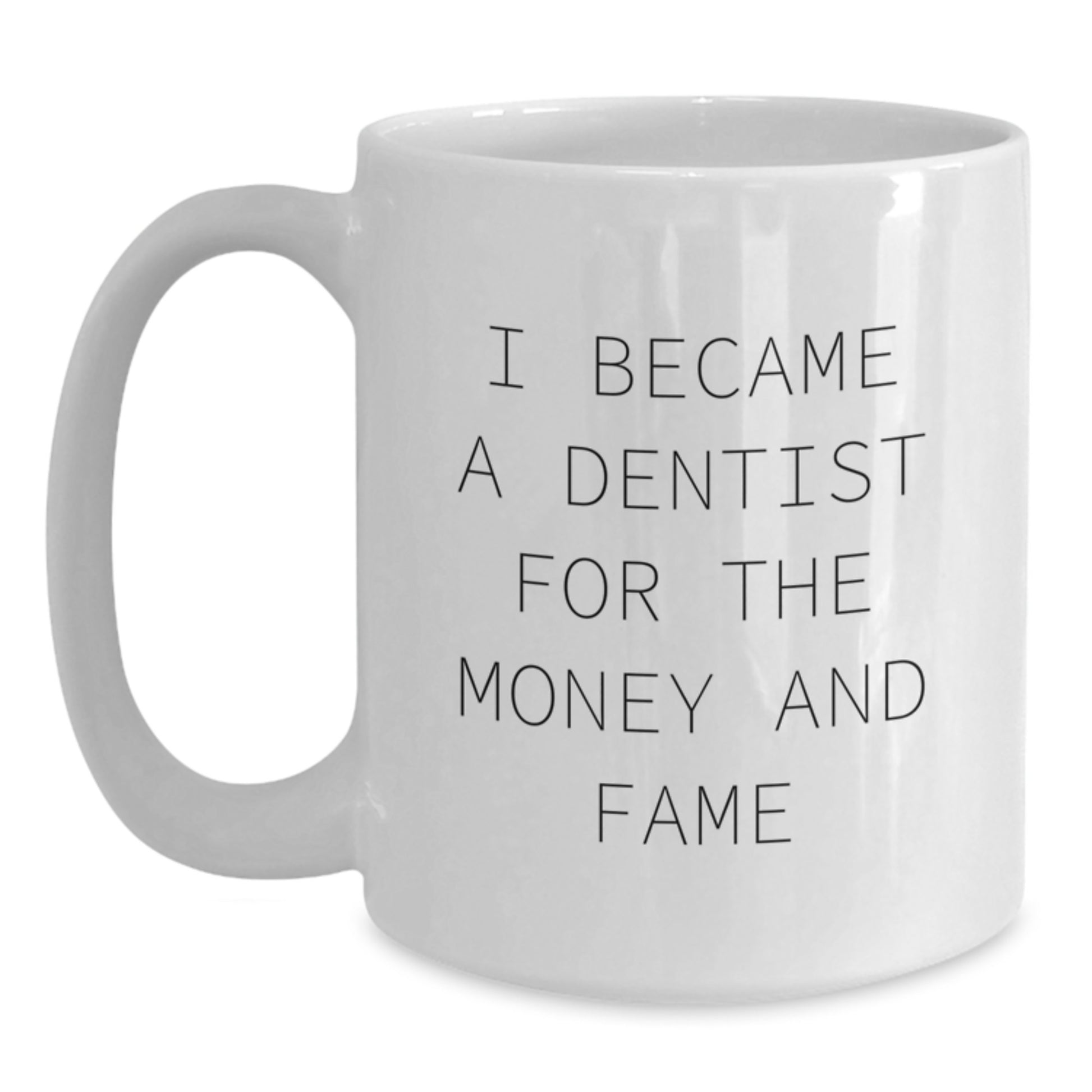 Dentist Humor White Coffee Mug Gifts from Men to Dentists on Mother's Day Unique - Main