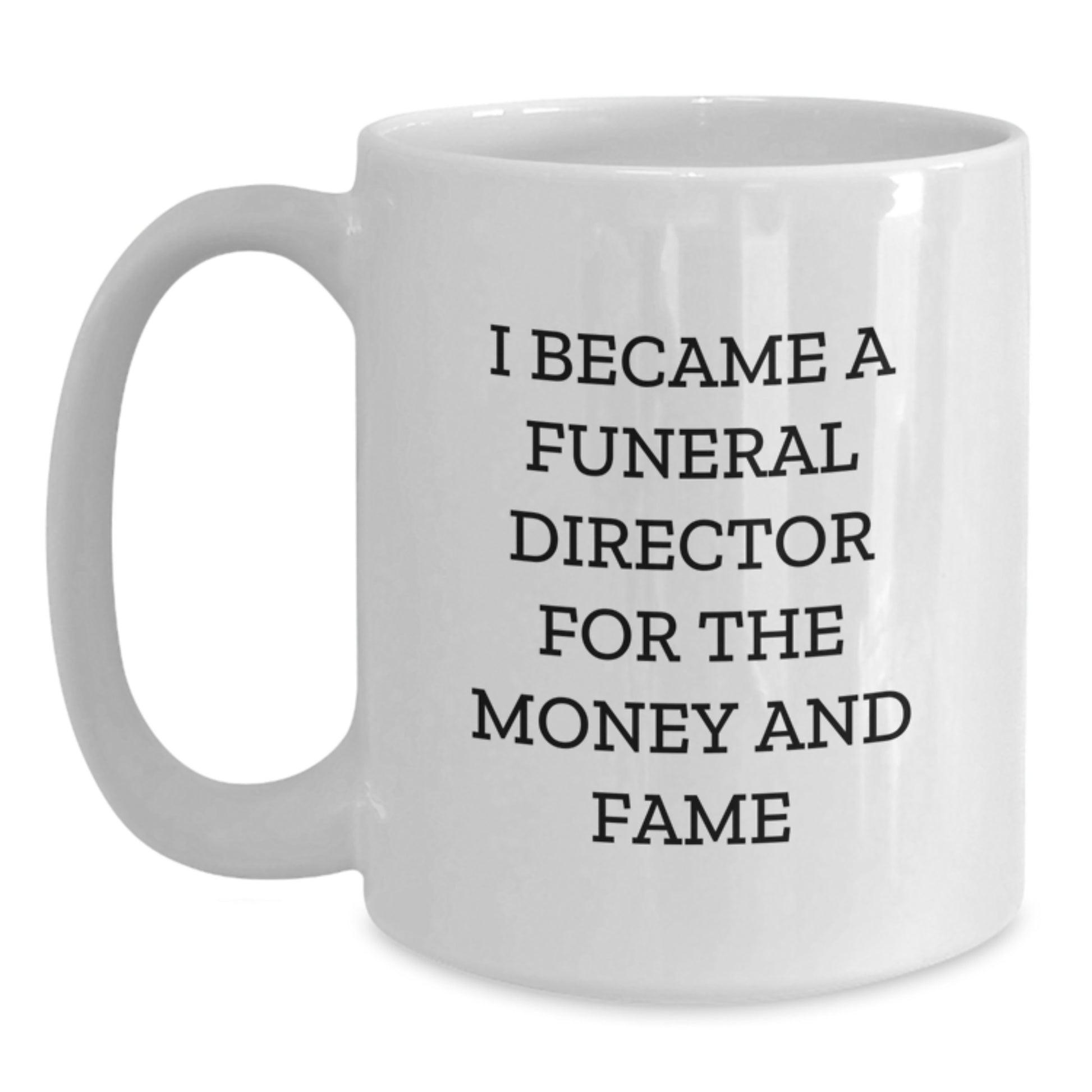 Funny Quote for Funeral Director, White Coffee Mug, Gifts from Men to Funeral Director for Father's Day - Main