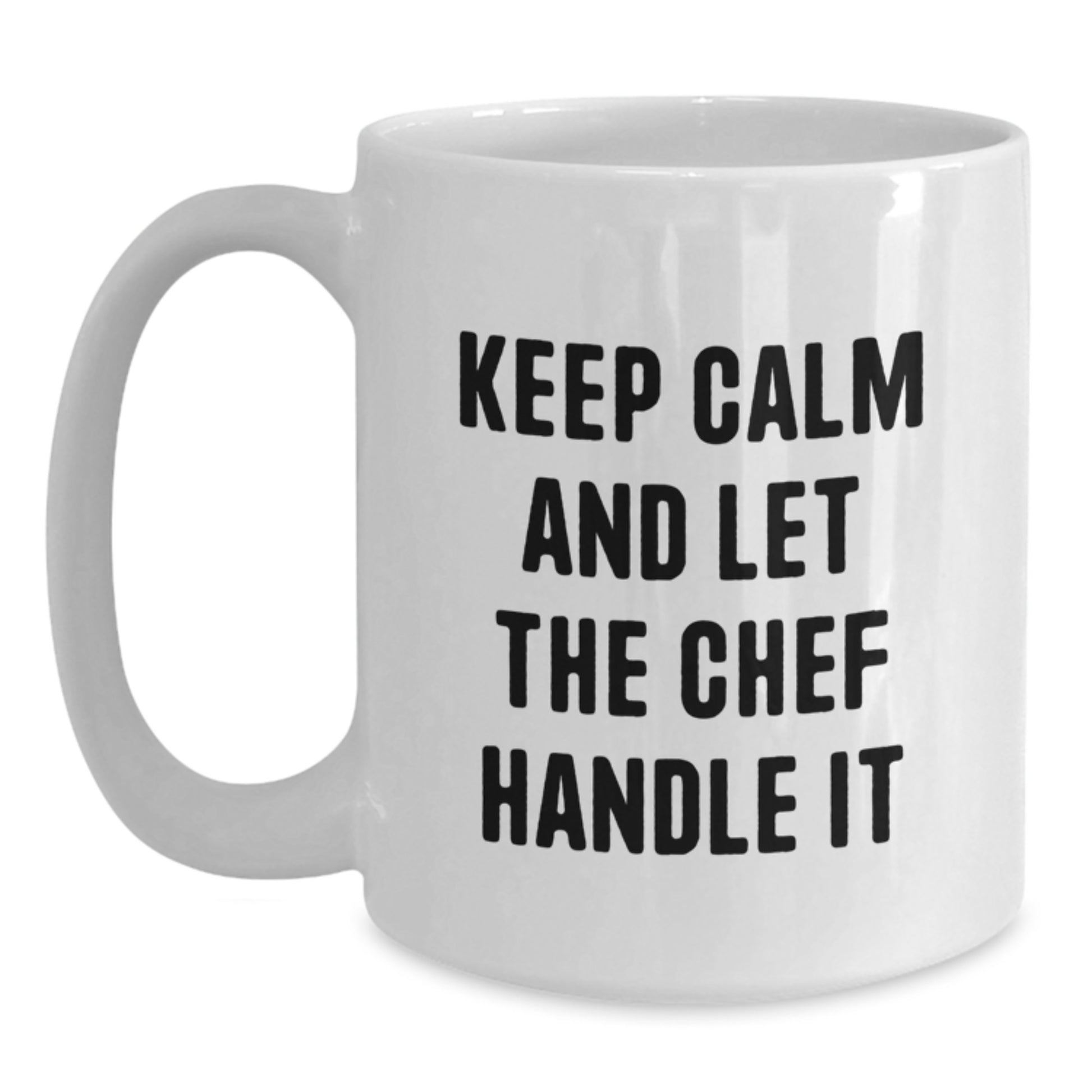 Funny Chef White Coffee Mug Gifts from Men to Women on Mother's Day, Keep Calm And Let The Chef Handle It - Main