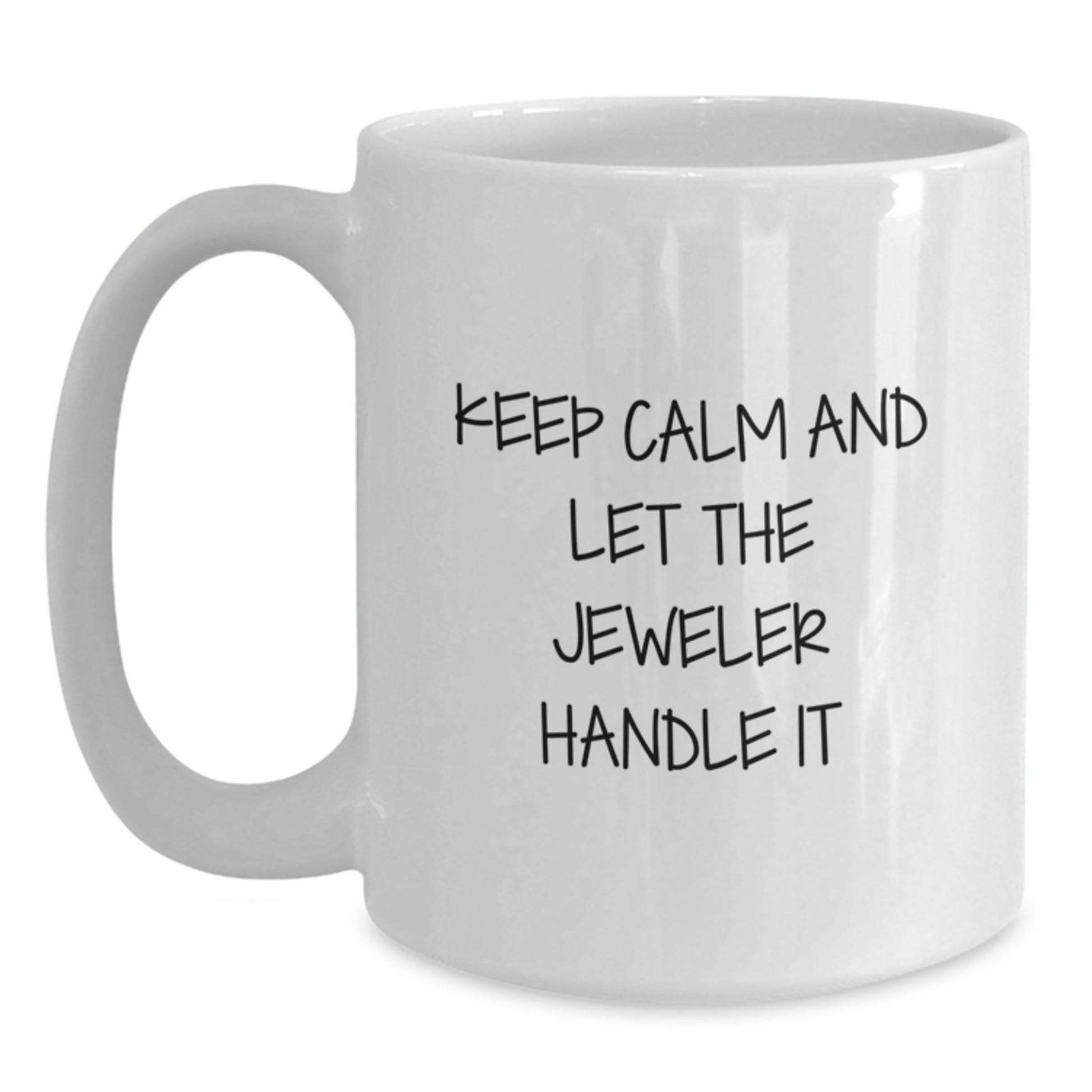 Funny Jeweler Gifts, White Coffee Mugs, 'Let The Jeweler Handle It', Father's Day Unique Gifts from Men, Gifts for Jeweler - Main