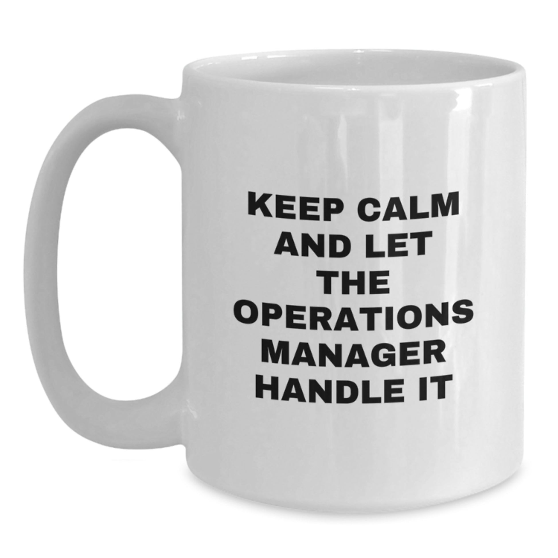 Funny Operations Manager Gifts, White Coffee Mug for Operations Manager on Mother's Day, Keep Calm And Let The Operations Manager Handle It, Gifts from Family - Main