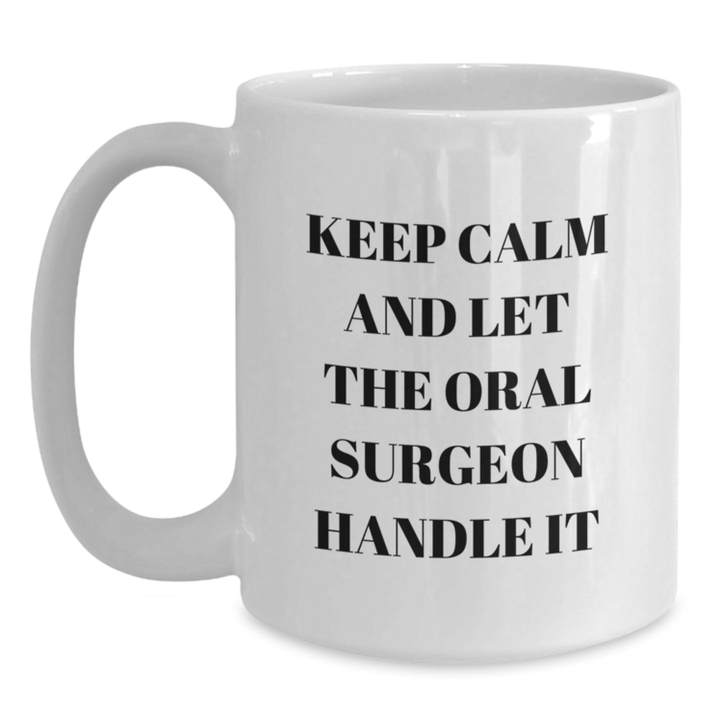 Funny Gifts from Men, Women, or Friends to Oral Surgeon, White Coffee Mug for Mother's Day Unique Gifts - Main