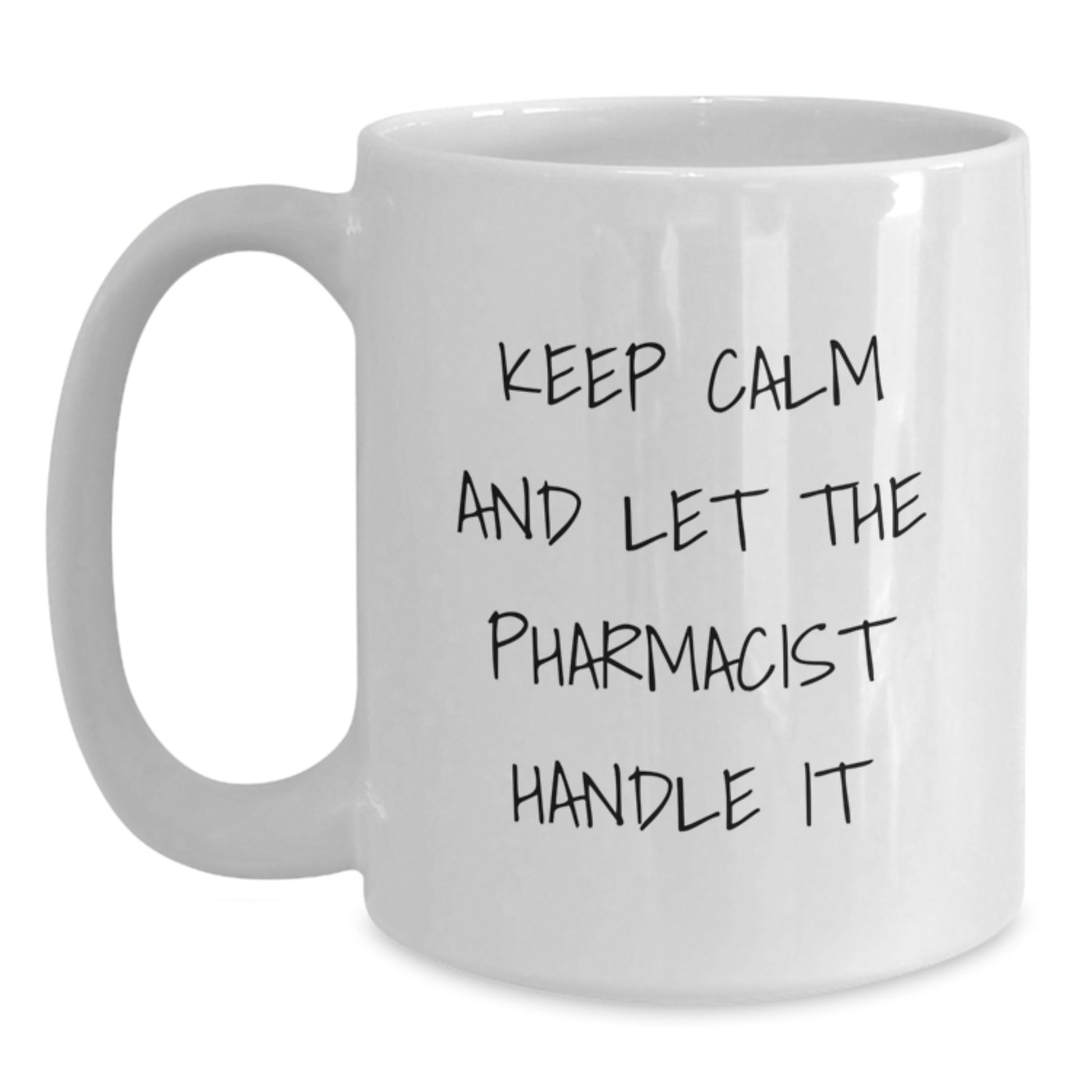 Funny Pharmacist White Coffee Mug Gifts for Pharmacist from Family - Let the Pharmacist Handle It - Main