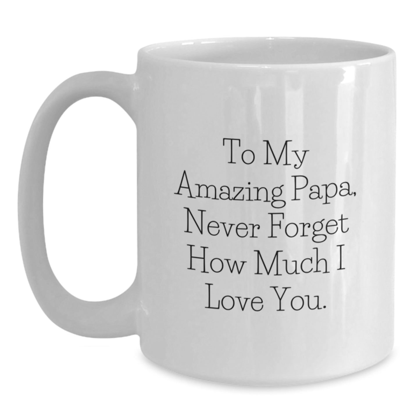 Gifts from Family for Papa, White Coffee Mug with 'To My Amazing Papa' Quote, Valentine's Unique Gifts for Papa, Papa Love - Main