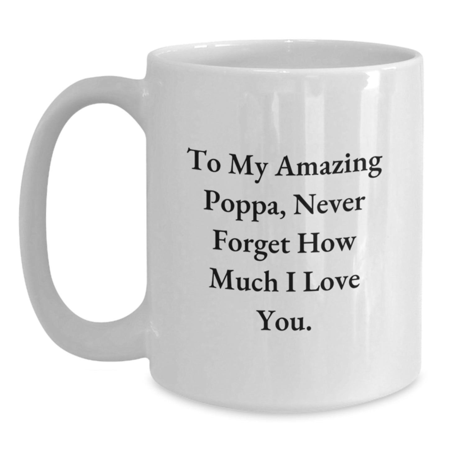 Gifts from Family to My Amazing Poppa White Coffee Mug, Funny Quote for Poppa on Mother's Day, 11oz or 15oz Ceramic Mug, Perfect for Men - Main