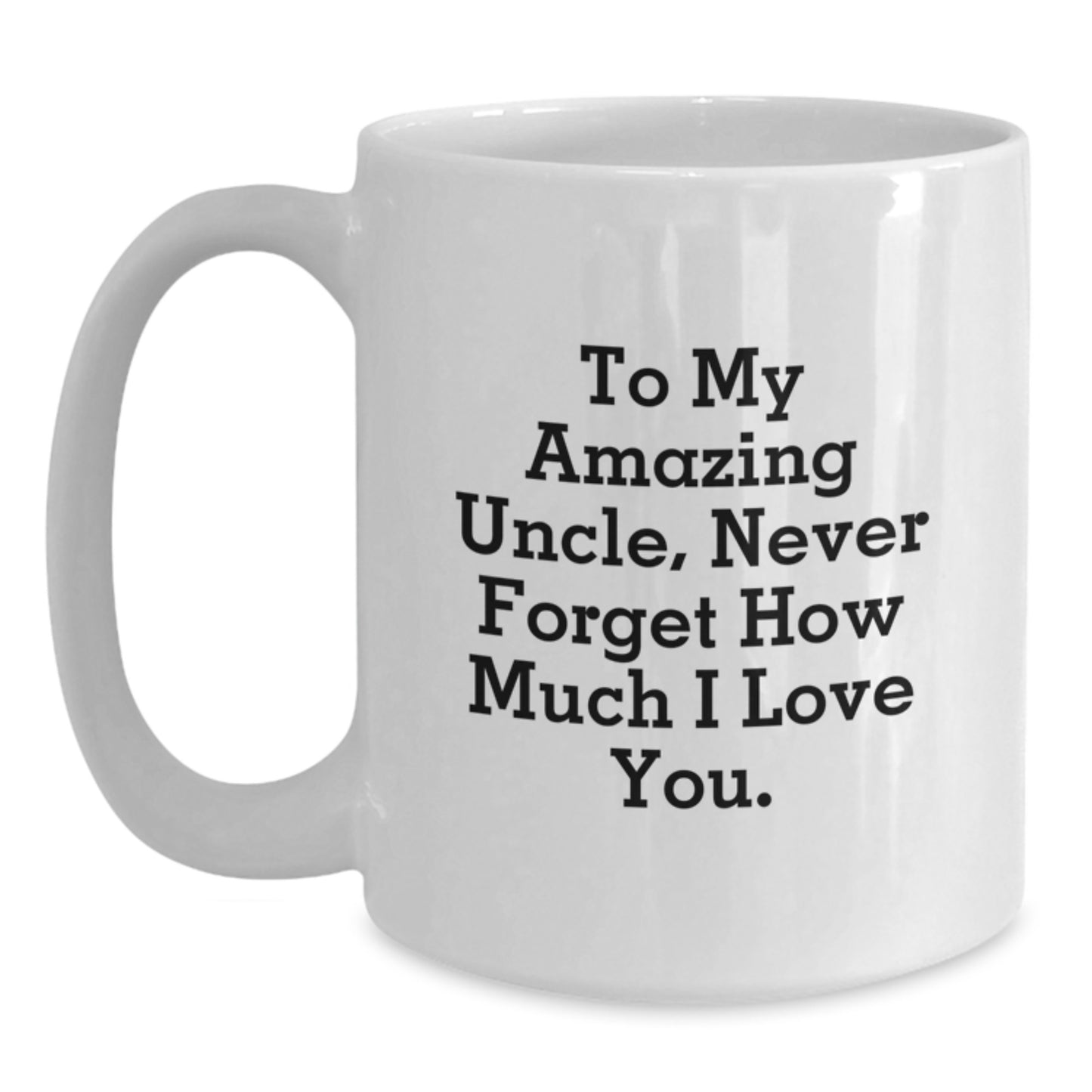 Cute Uncle Quotes Gifts from Men to Uncle on Mother's Day Unique White Coffee Mugs - Main