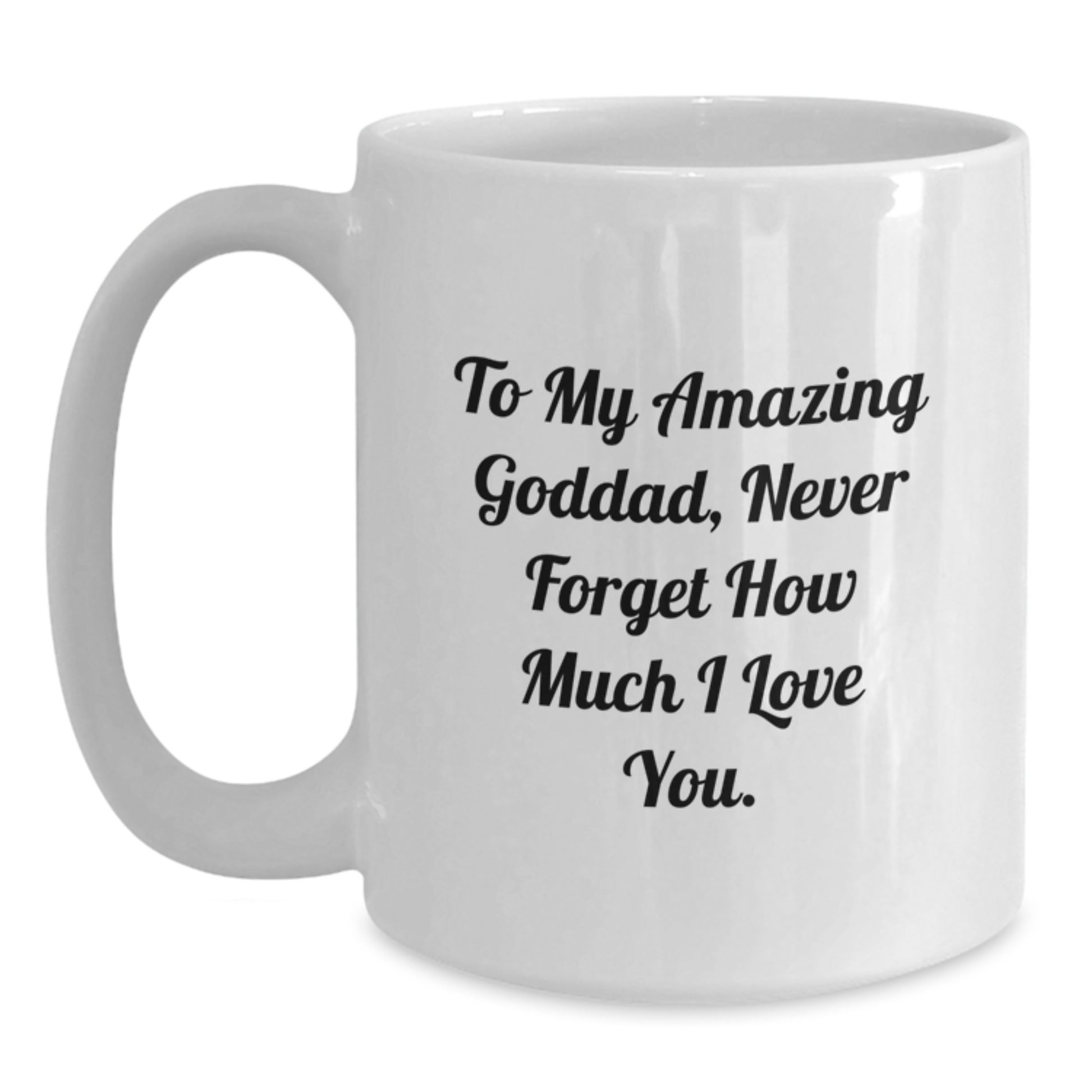 Funny Goddad Gifts from Family, White Coffee Mug, To My Amazing Goddad, Perfect for Father's Day Morning - Main