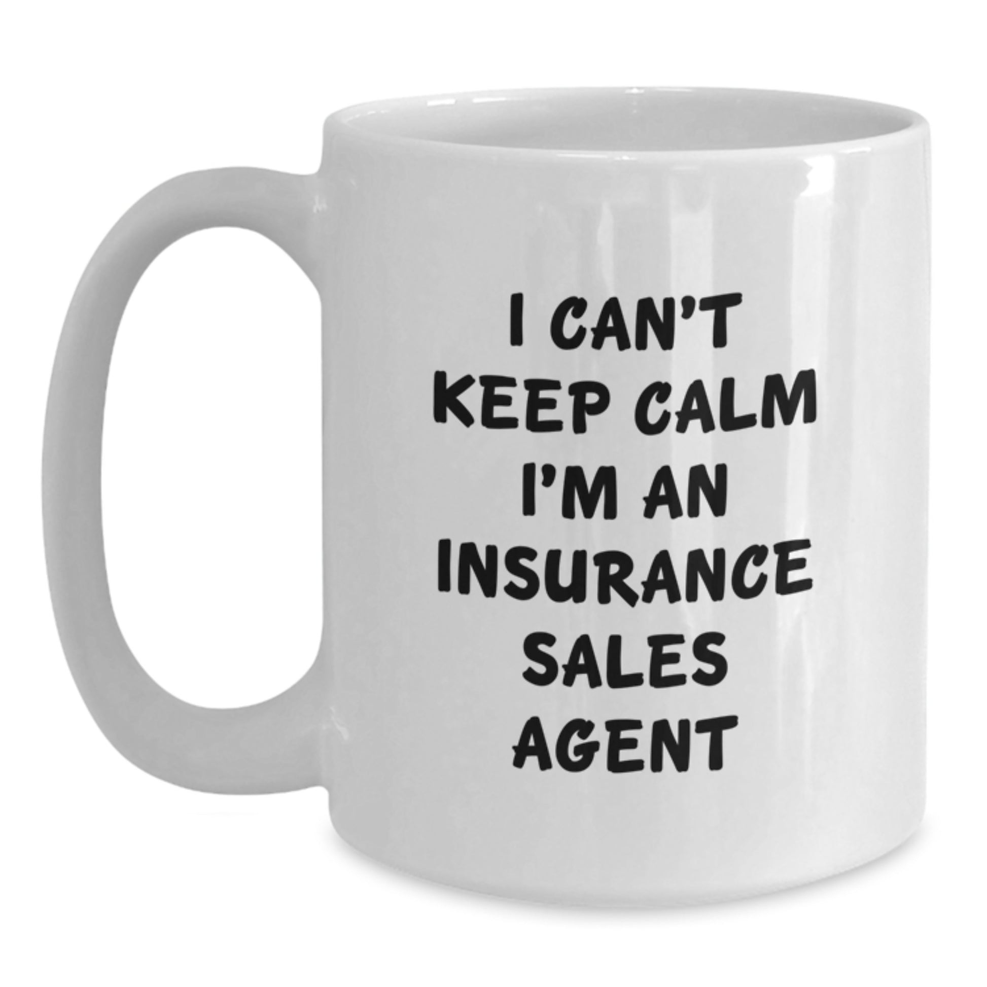 Funny Insurance Sales Agent Gifts from Friends for Men's White Coffee Mug - I Can't Keep Calm I'm An Insurance Sales Agent! - Main