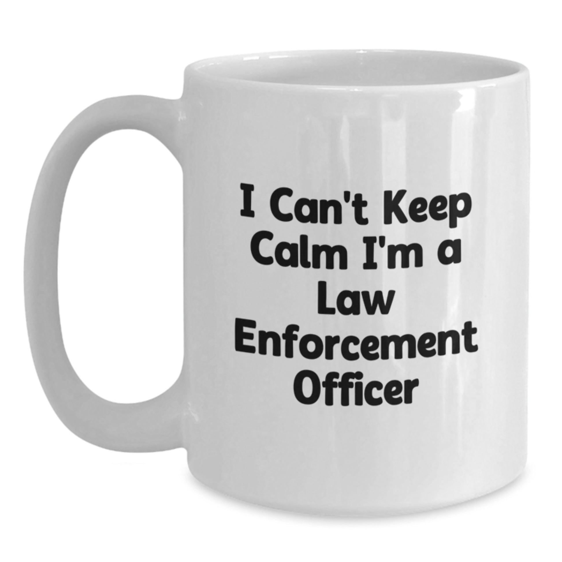 Funny Law Enforcement Officer Gifts from Dad - I Can't Keep Calm I'm A Law Enforcement Officer White Coffee Mug for Men - Main