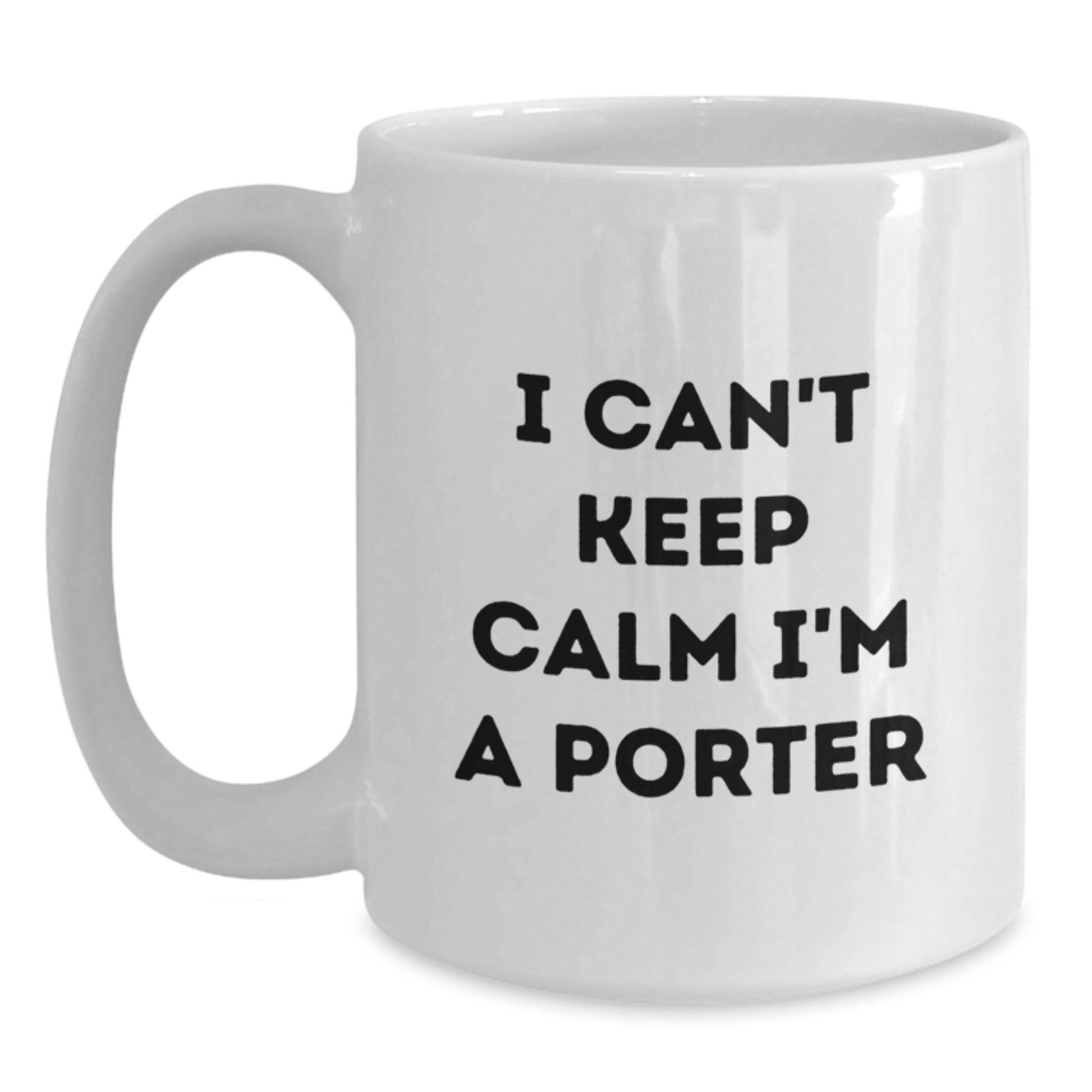 Funny Porter Gifts I Can't Keep Calm White Coffee Mugs for Dad on Father's Day from Family - Main