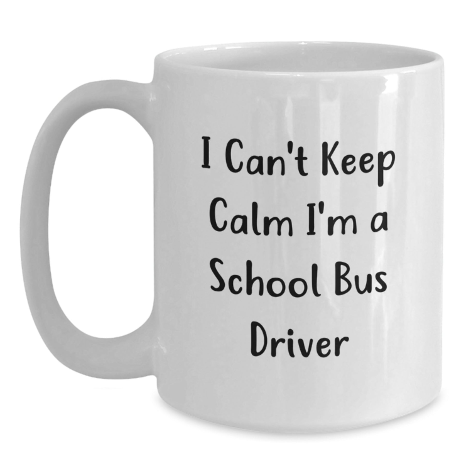 Funny School Bus Driver Gifts from Friends for Birthday Unique White Coffee Mugs with 'I Can't Keep Calm I'm A School Bus Driver' - Main