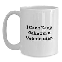 Load image into Gallery viewer, Funny Veterinarian Gifts, White Coffee Mug, 'I Can't Keep Calm I'm A Veterinarian' Quote, Christmas Unique Presents, Gifts from Men to Women - Main

