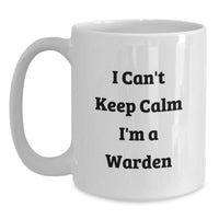 Load image into Gallery viewer, Funny Warden Gifts from Friends, Unique White Coffee Mug I Can't Keep Calm I'm A Warden, Christmas Fun for Wardens - Main
