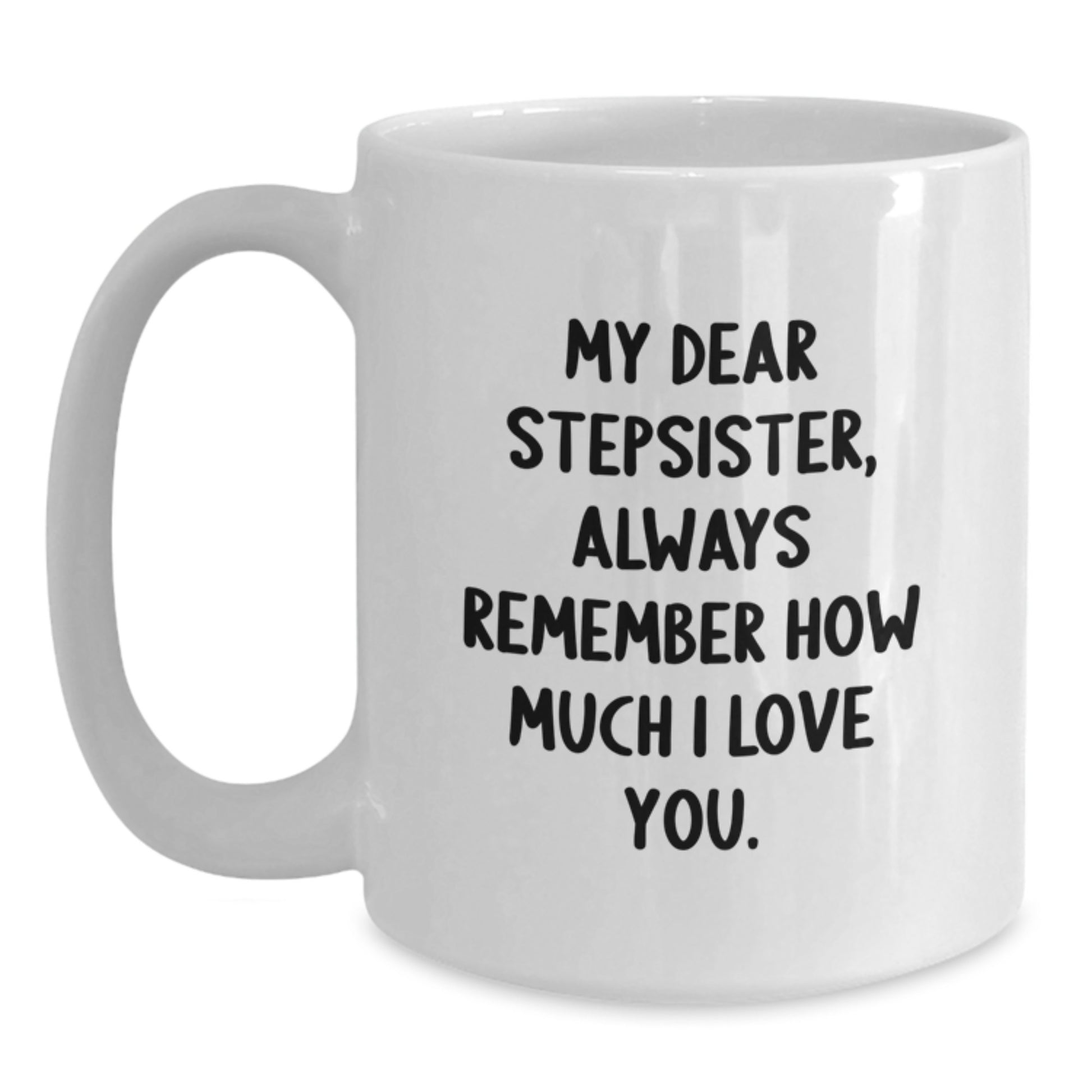 Funny Stepsister Love Quote Gifts from Family for Stepsister White Coffee Mug - Main
