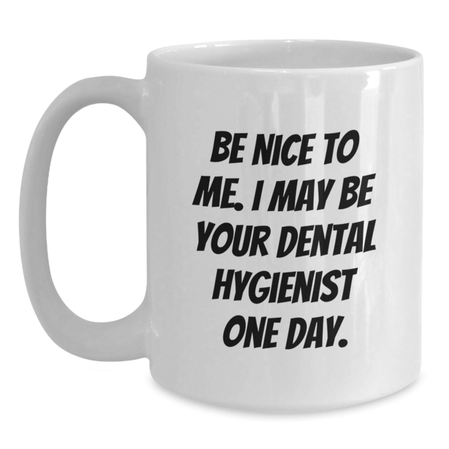 Funny Quote Dental Hygienist Gifts for Men, Unique White Coffee Mugs from Friends, Coworkers, or Family for Father's Day Unique Gifts - Main