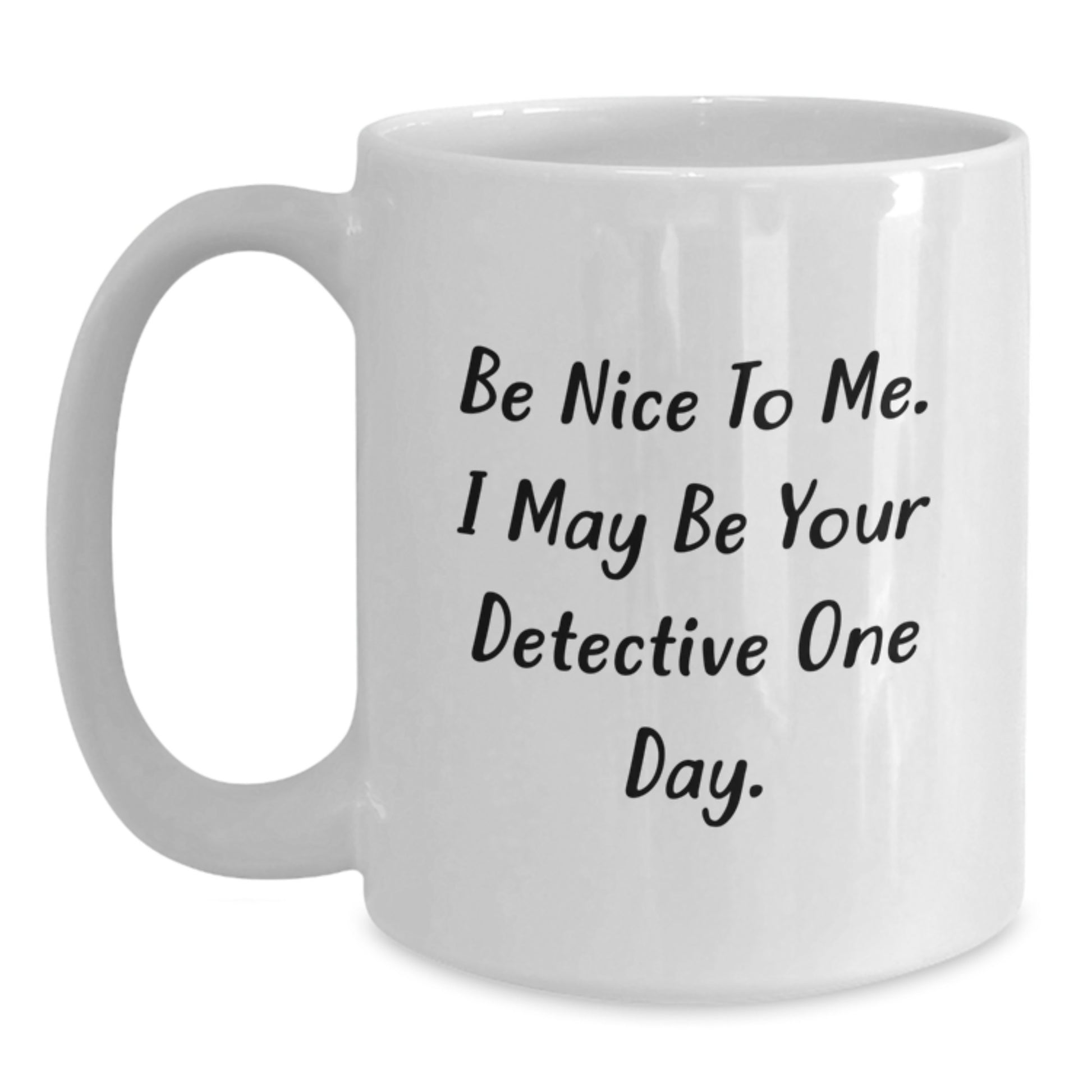 Detective Gifts from Friends Funny White Coffee Mug for Father's Day Unique - Main