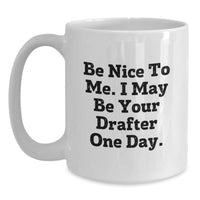 Load image into Gallery viewer, Funny Drafter White Coffee Mug, Gifts from Friends for Men Who May Be Your Drafter One Day, Valentine's Unique Gift - Main

