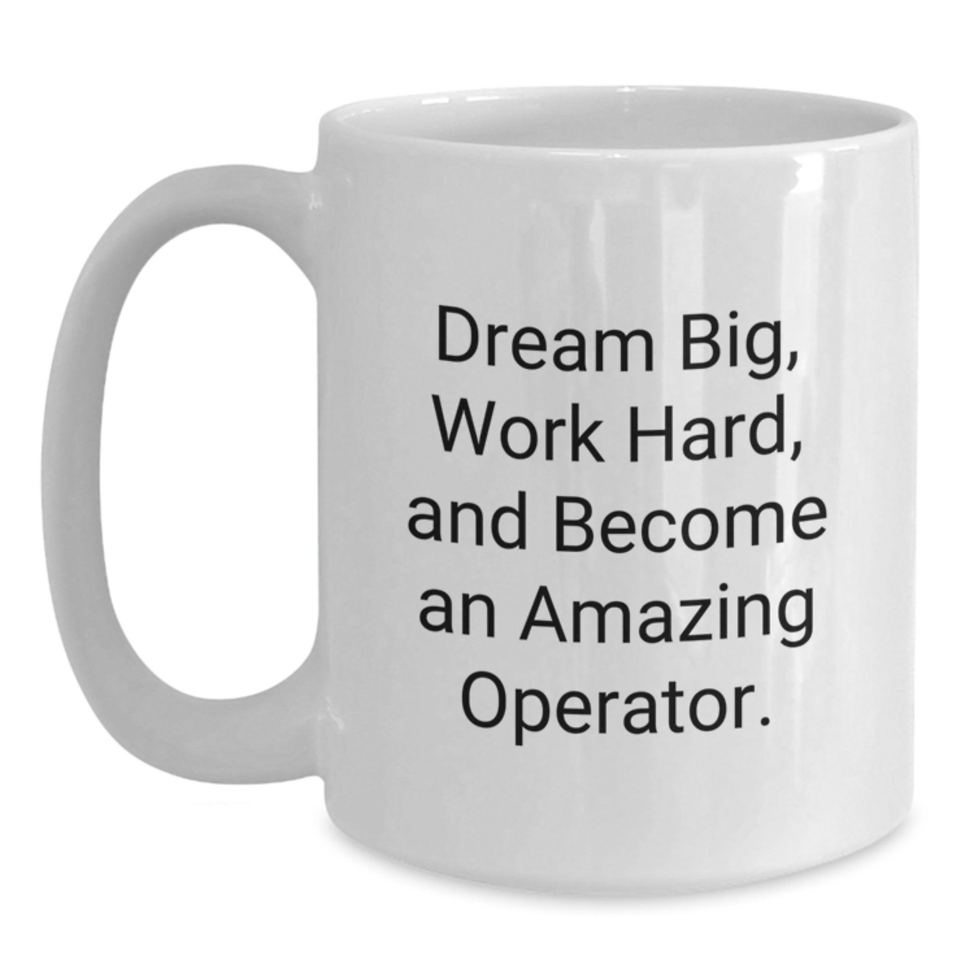 Funny Operator Inspirational White Coffee Mug Gifts from Men to Operator Friends for Graduation Unique Operator - Main