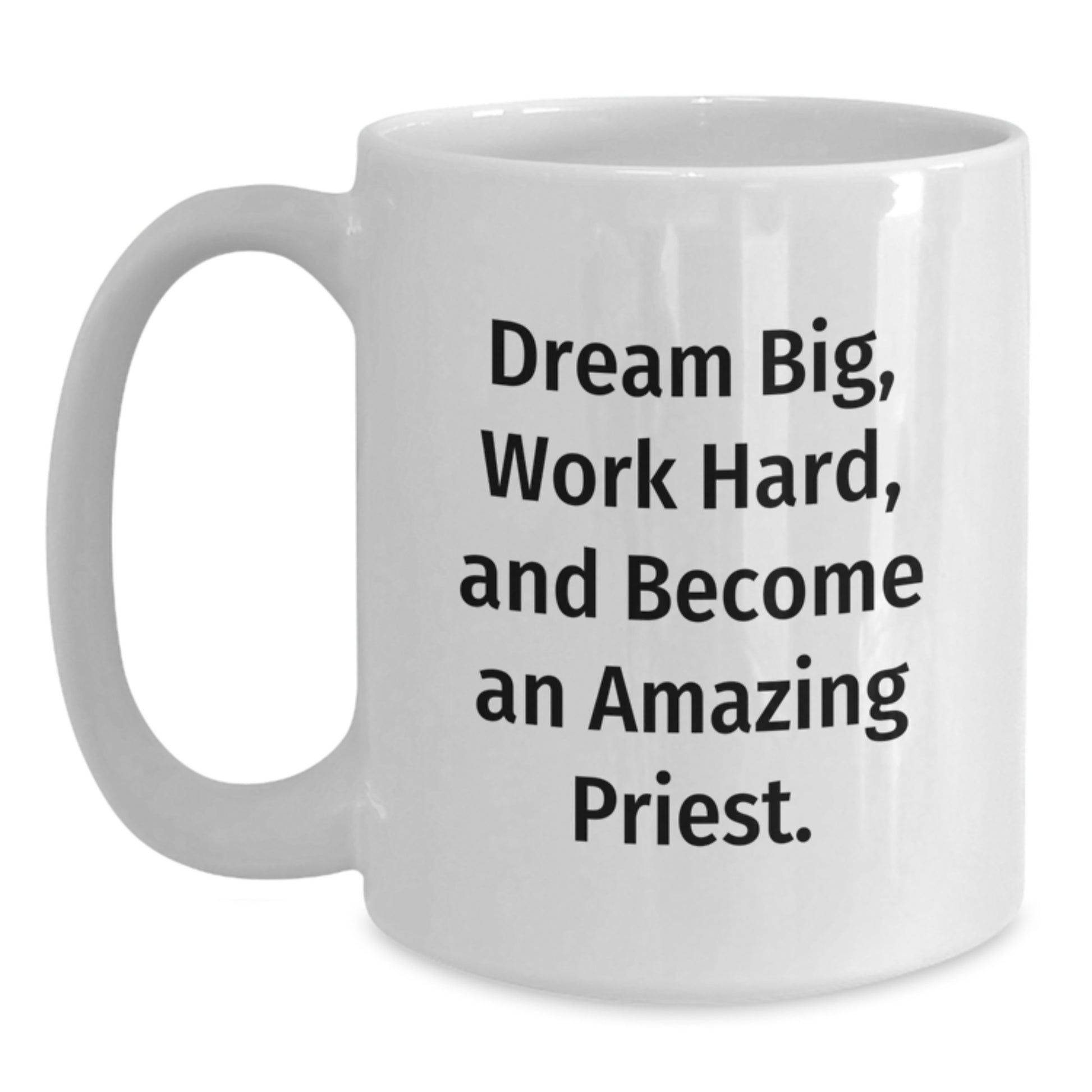 Inspiring Priest White Coffee Mug - Funny Quote for Priest Enthusiasts, Funny Valentine's Unique Gifts from Men to Priest, White Coffee Mug for Priest - Main