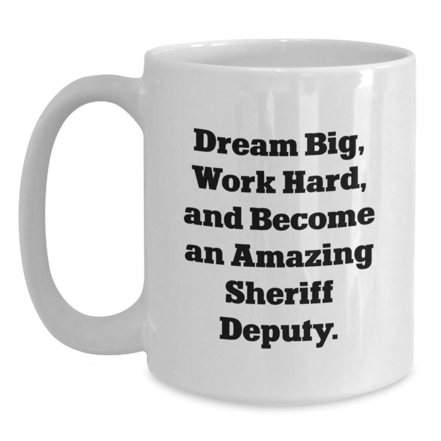 Funny Sheriff Deputy Gifts for Him - White Coffee Mug for Valentine's Unique Gifts from Family to Sheriff Deputy - Main