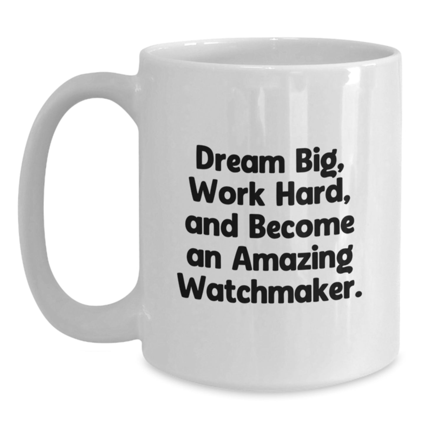Funny Watchmaker Gifts for Him Inspirational White Coffee Mug 11oz or 15oz Ceramic - Main