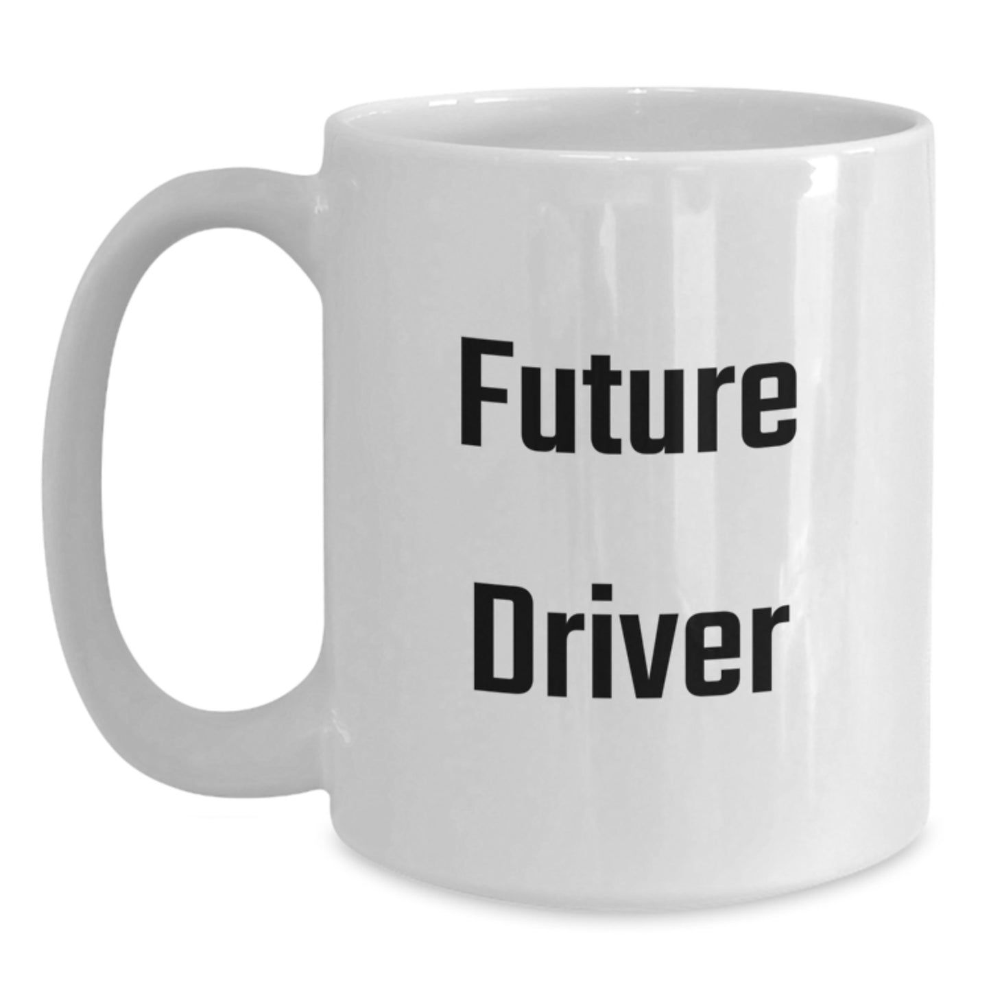 Funny Future Driver White Coffee Mug Gifts from Friends - Inspirational for the Road Ahead, Perfect Graduation Unique Gifts for the Future Driver Men - Main