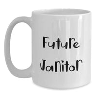 Load image into Gallery viewer, Funny Janitor Quotes White Coffee Mug Gifts from Men to Janitor Friends for Valentine's Unique Ideas - Main
