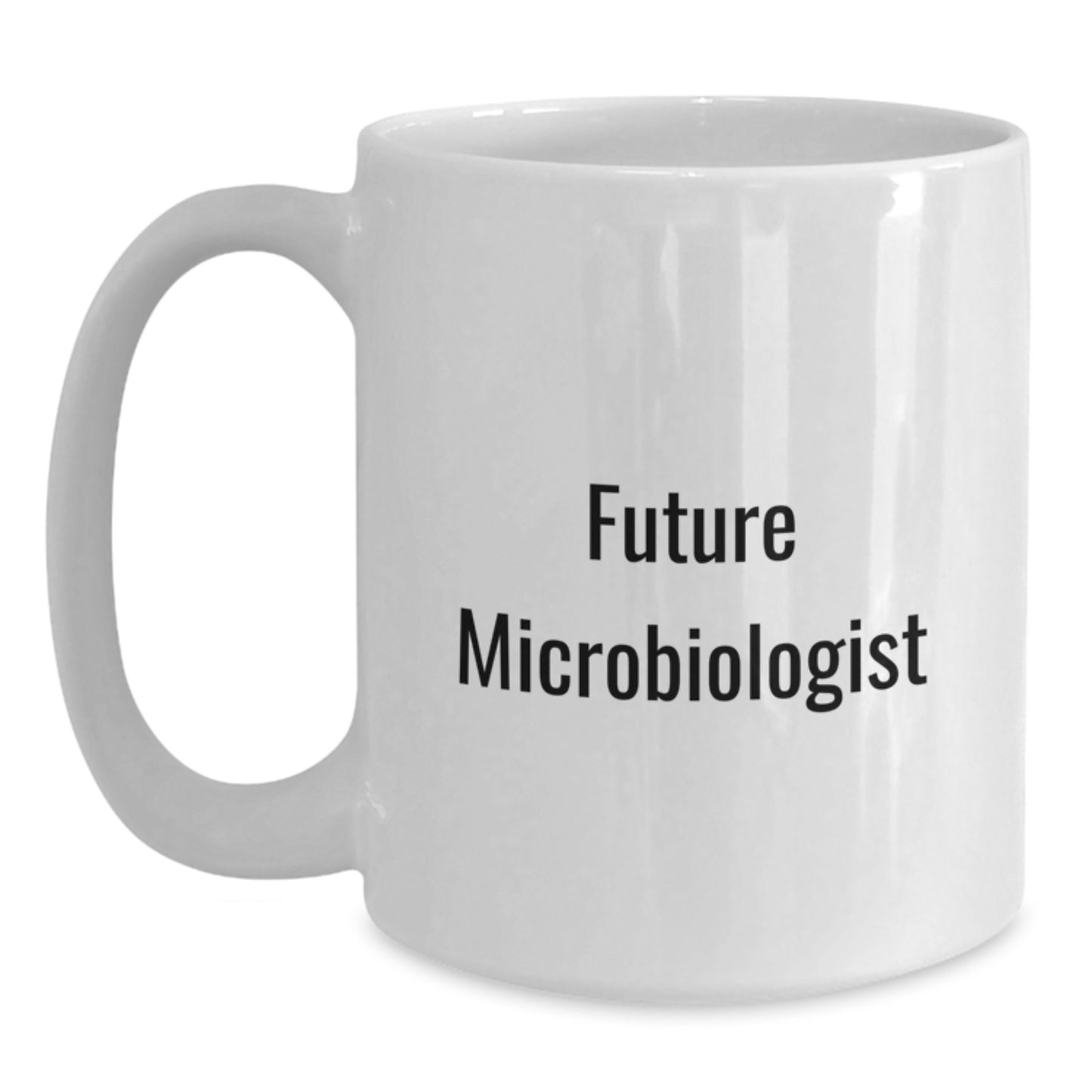 Funny Quotes for Microbiologists, White Coffee Mugs Gifts from Men to Microbiologists on Valentine's - Main