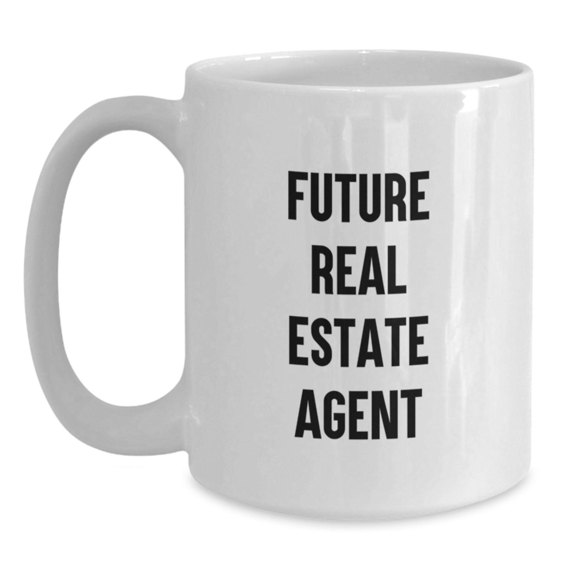 Funny Quotes for Future Real Estate Agents, White Coffee Mugs for Real Estate Agent Gifts from Family, Friends, Coworkers - Valentine's Unique Gifts - Main