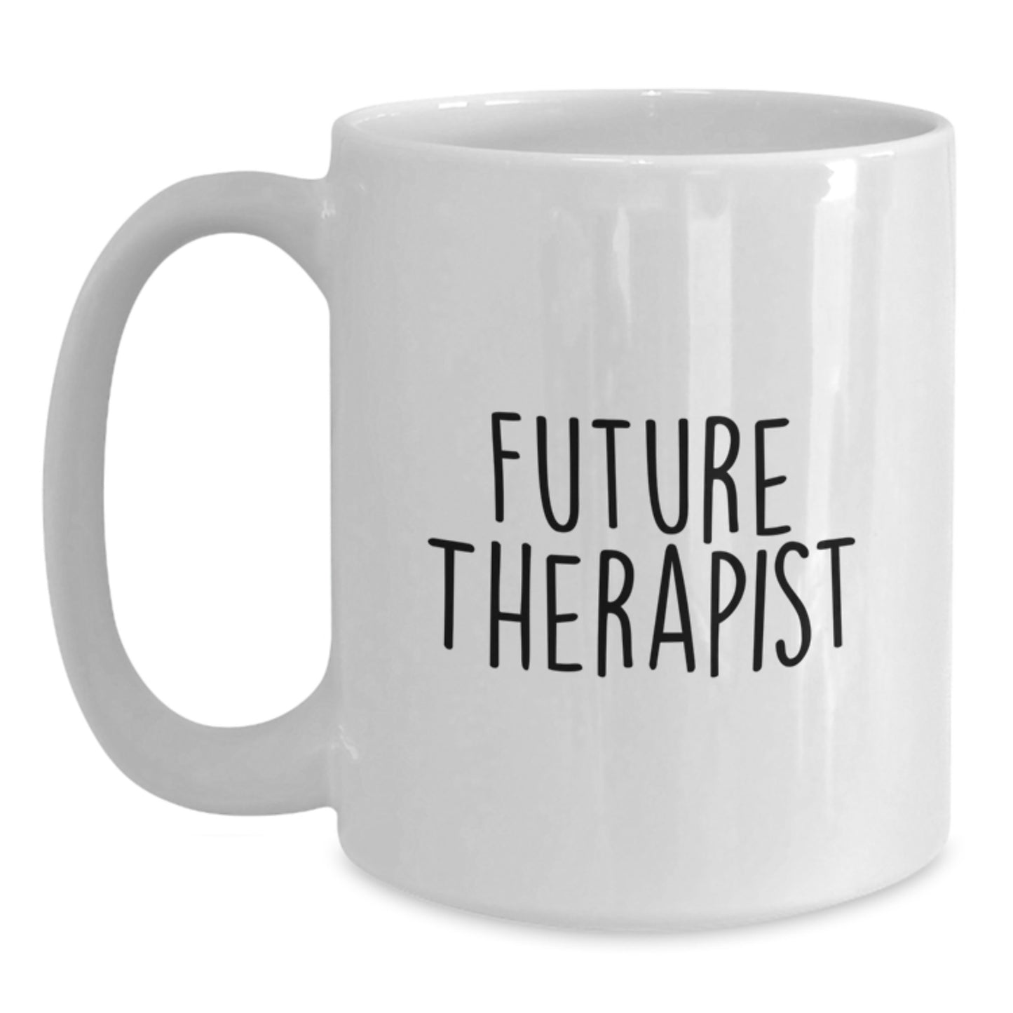 Funny Gifts from Friends for Future Therapist Graduation Unique White Coffee Mugs - Main
