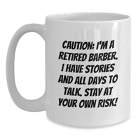 Load image into Gallery viewer, Funny Barber Gifts for Him, White Coffee Mug, 'Caution: I'm A Retired Barber', Valentine's Unique Gifts from Friends - Main
