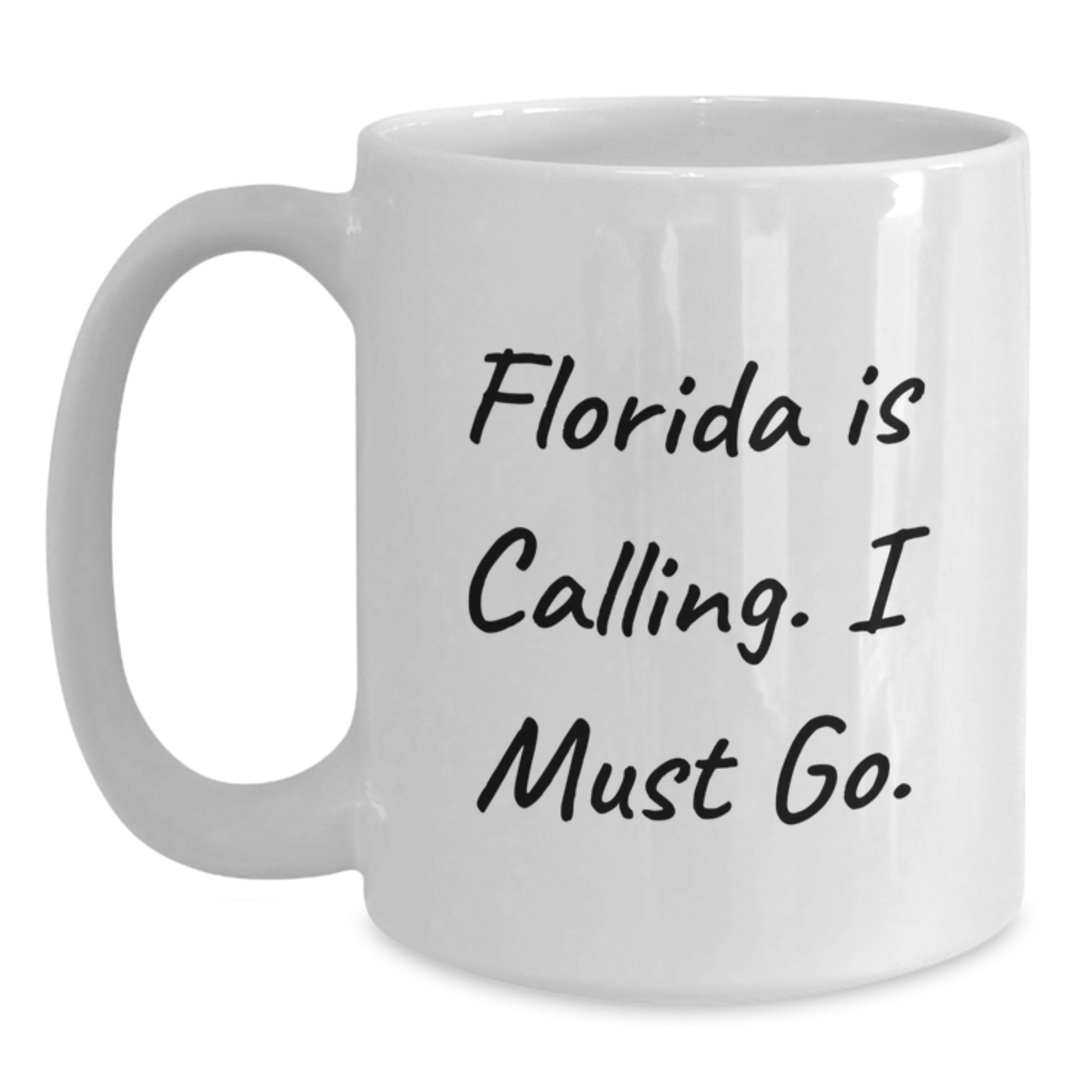 Florida White Coffee Mug with Funny 'Florida Is Calling. I Must Go.' Quote, Gifts from Friends for Graduation - Main
