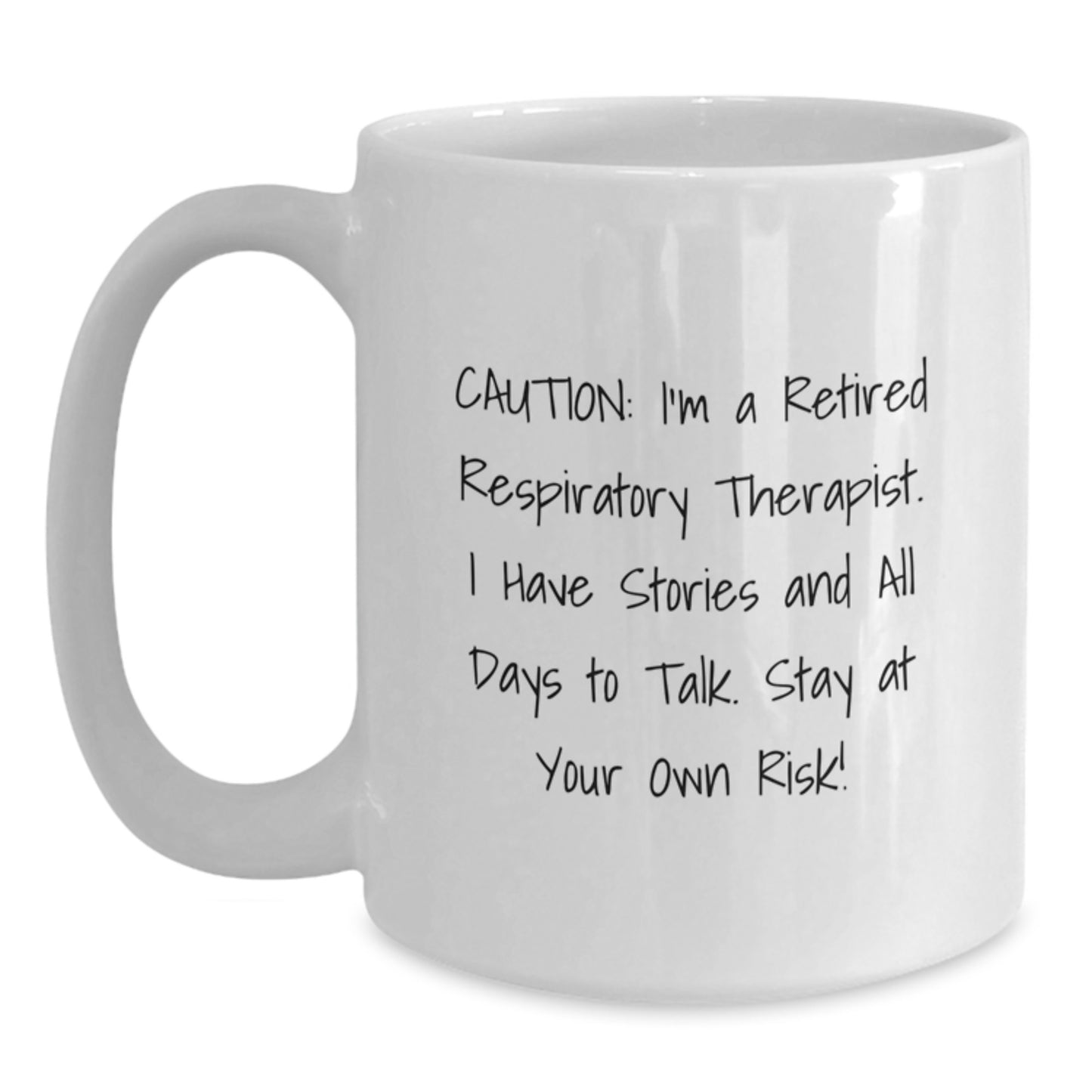 Funny Respiratory Therapist Gifts from Family - Valentine's Unique White Coffee Mugs for Respiratory Therapists - 'Caution: I'm A Retired...' - Main