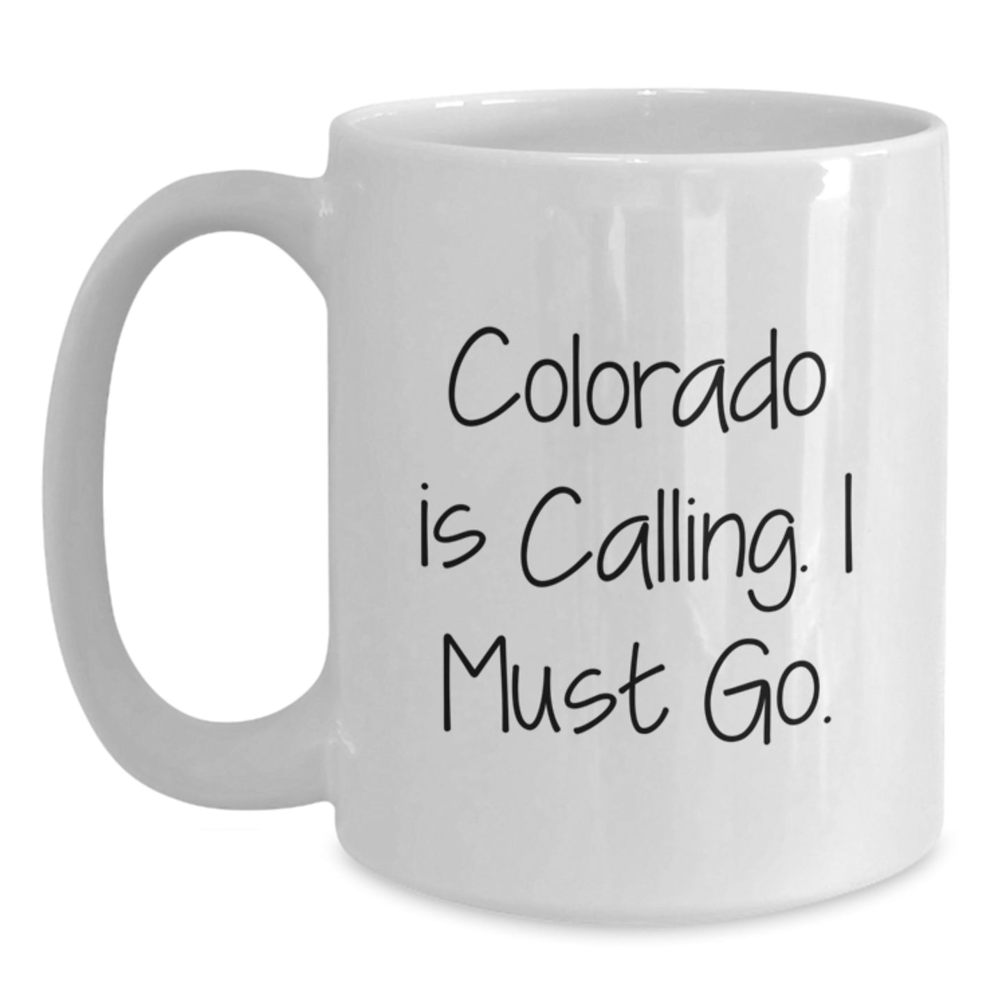Colorado Enthusiast Gifts - Funny Quote White Coffee Mug, Gifts from Colorado Lovers to Friends and Family, Perfect for Valentine's Morning Routine - Main