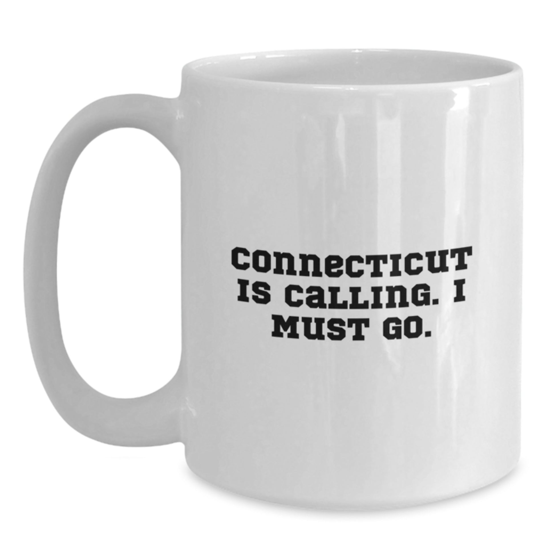 Connecticut Gifts for Friends - Funny White Coffee Mug with 'Connecticut Is Calling. I Must Go.' Quote - Unique Valentine's Gifts from Family - Main