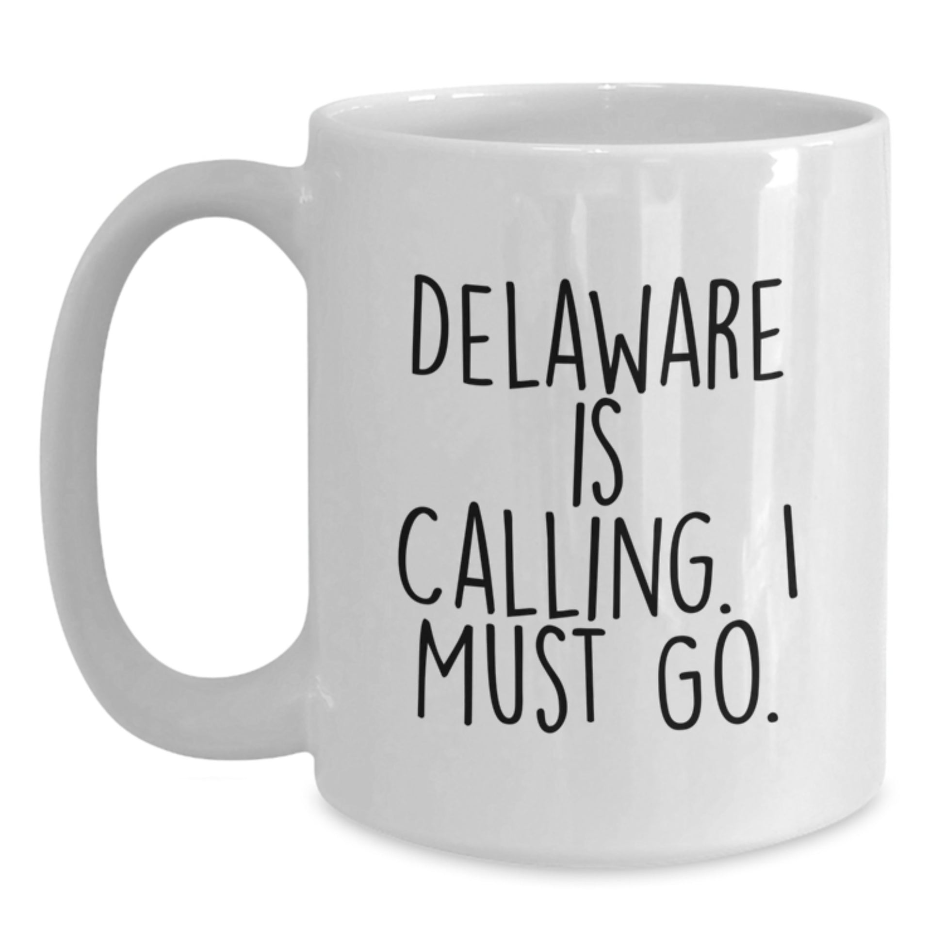Funny White Coffee Mugs for Delaware Lovers Gifts from Family and Friends, 'Delaware Is Calling, I Must Go.' White Coffee Mug for Men and Women Graduation Unique Gifts - Main