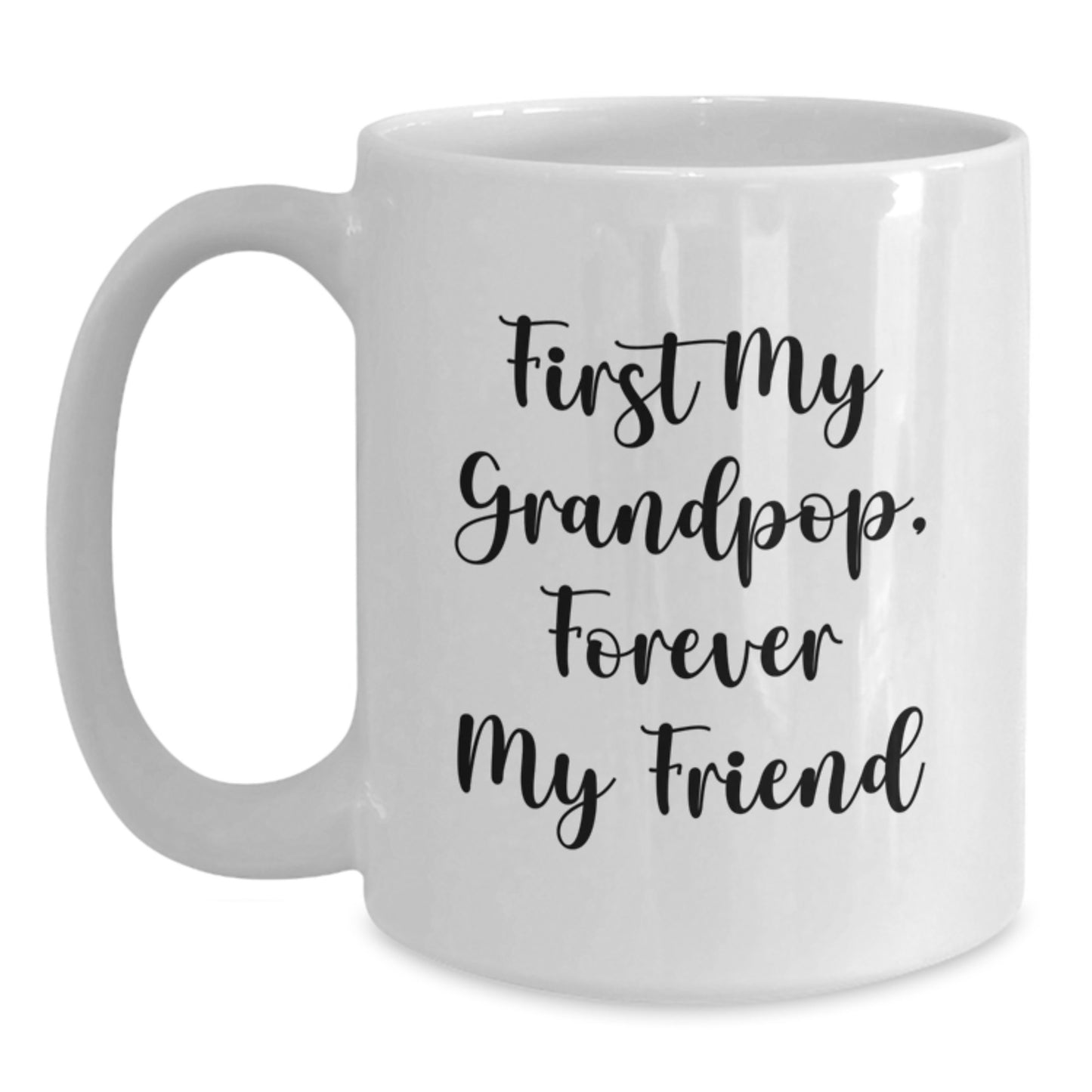 Funny Grandpop Gifts for Him, White Coffee Mug with 'First My Grandpop, Forever My Friend' Quote, Perfect Graduation Unique Gifts from Family - Main
