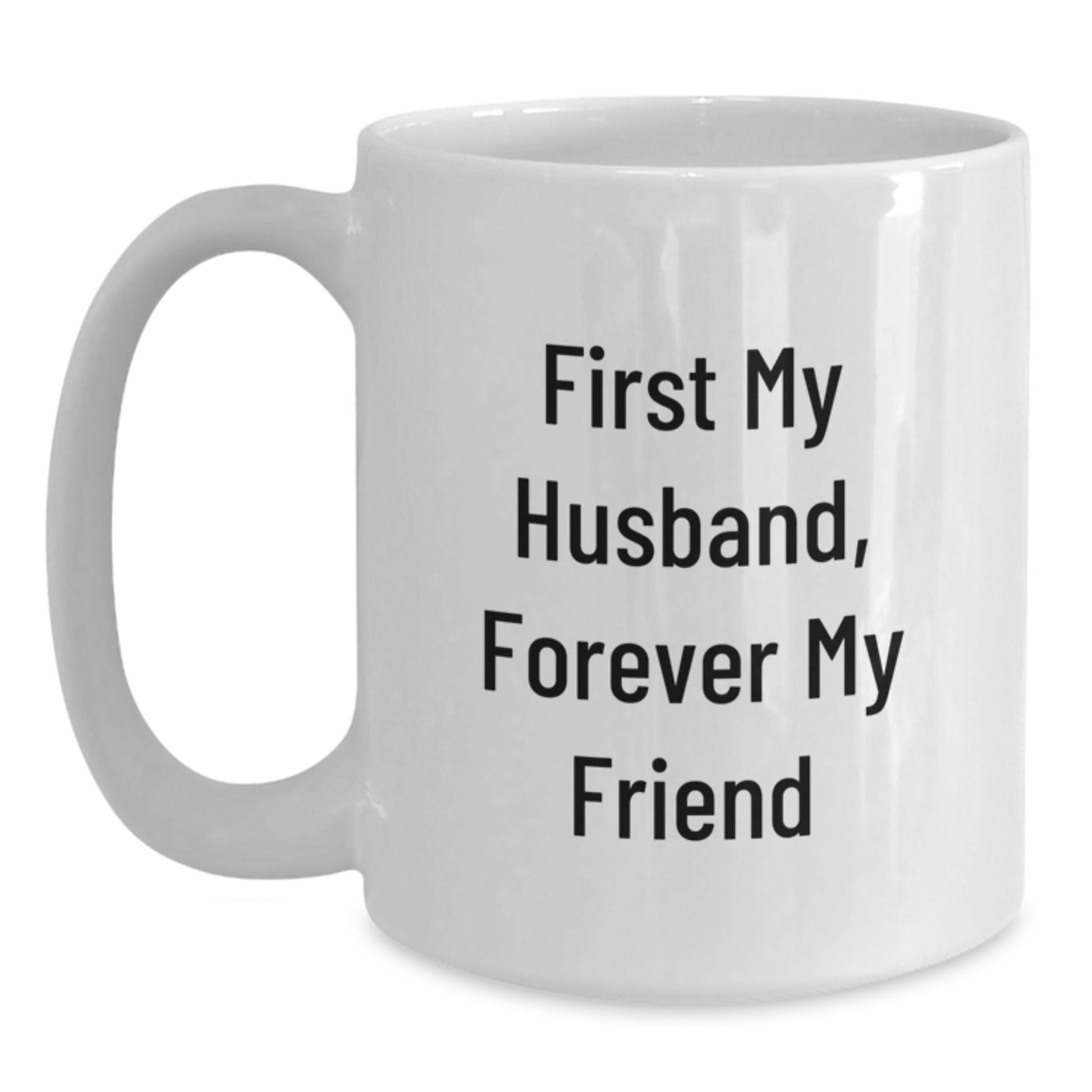 Funny Husband Gifts from Men - White Coffee Mug - 'First My Husband, Forever My Friend' for Graduation - Main