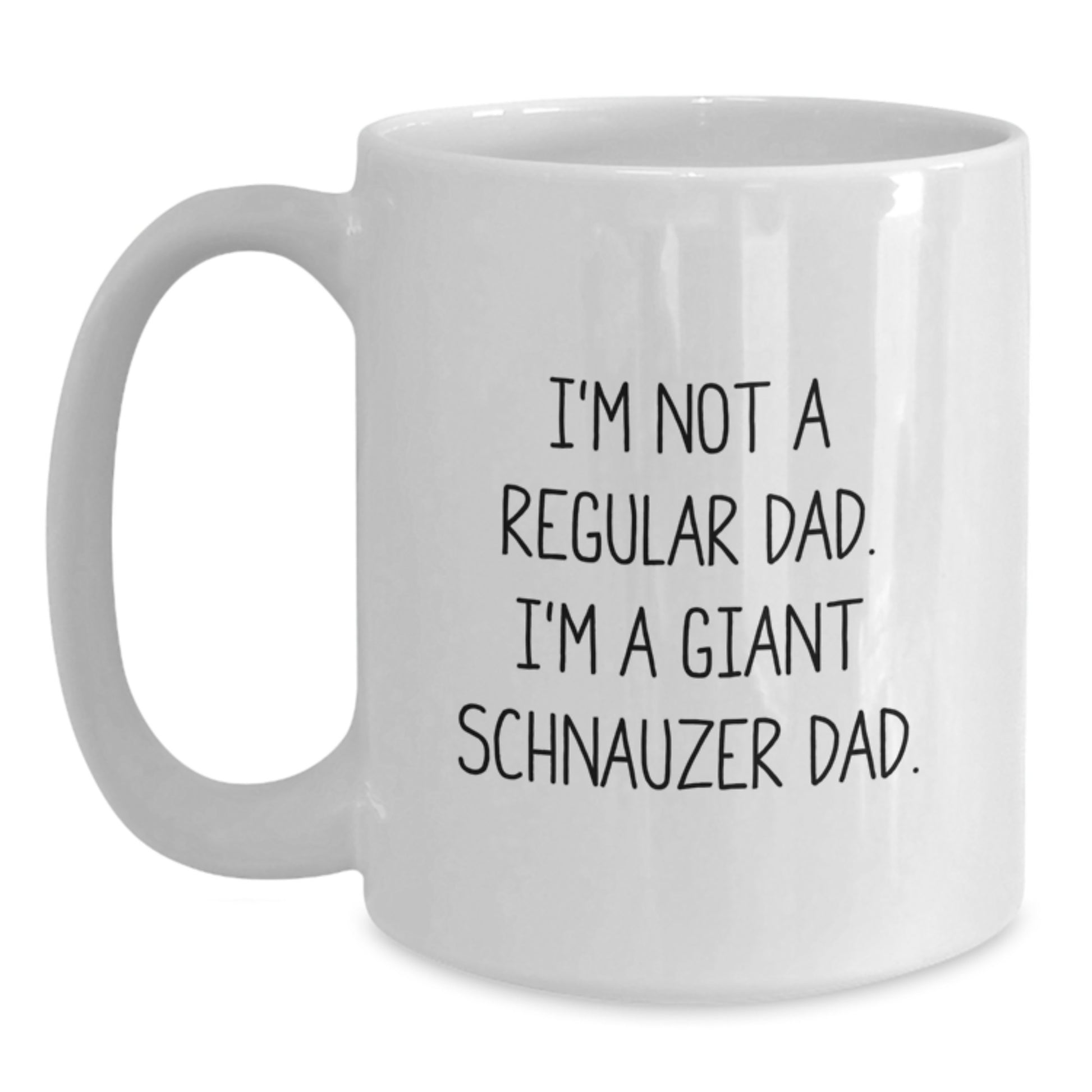 Funny Giant Schnauzer Dog Gifts for Dad, I'm Not A Regular Dad. White Coffee Mug, Perfect Graduation Unique Gifts from Family - Main