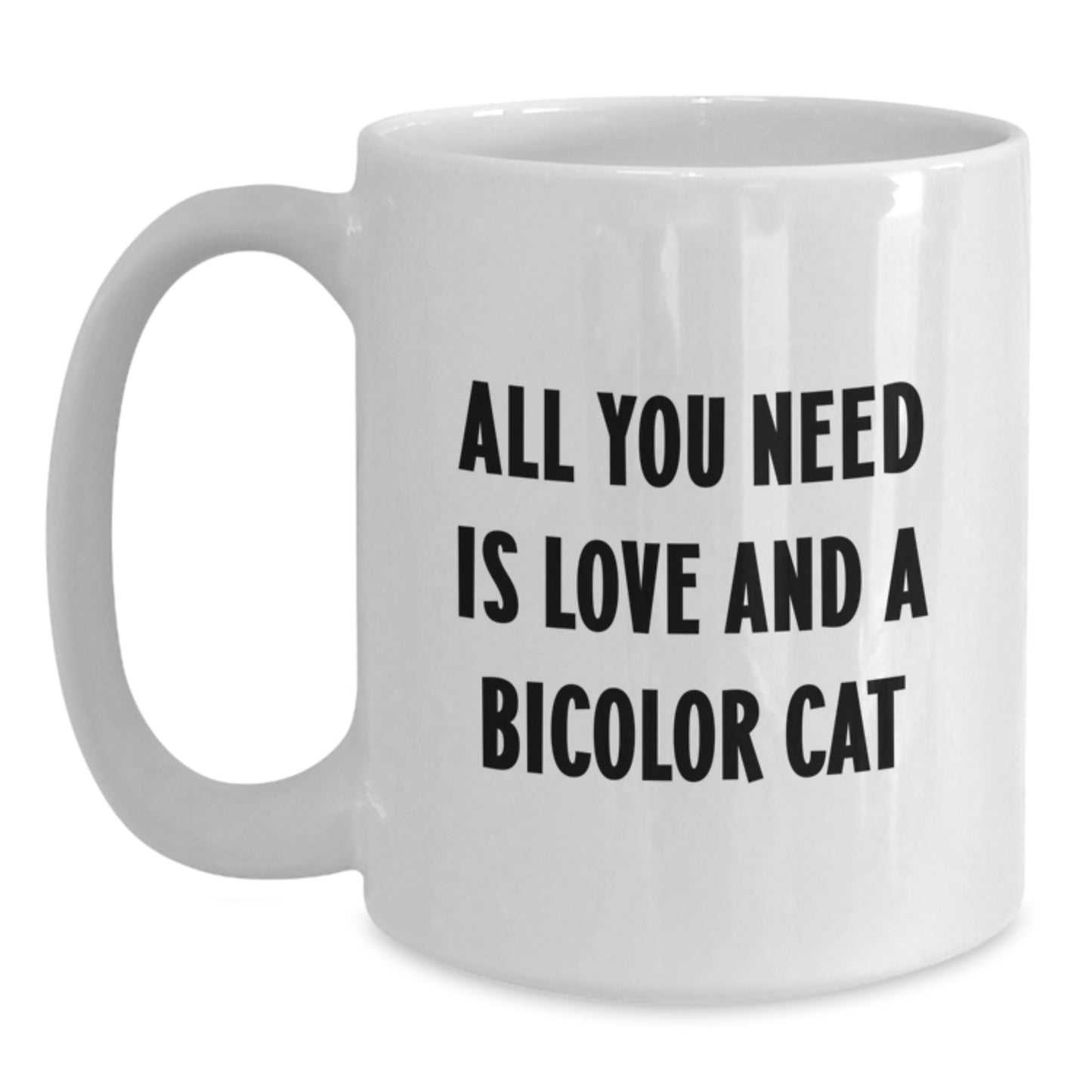 Bicolor Cat Enthusiasts Gifts from Friends and Family - White Coffee Mug - 'All You Need Is Love' Inspirational Quote for Valentine's - Main